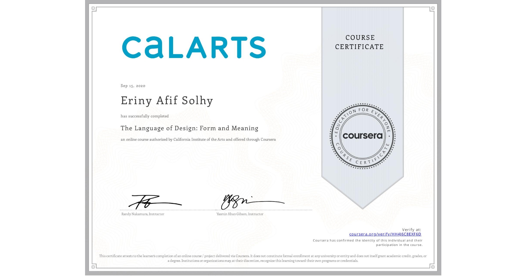 View certificate for Eriny Afif Solhy, The Language of Design: Form and Meaning, an online non-credit course authorized by California Institute of the Arts and offered through Coursera