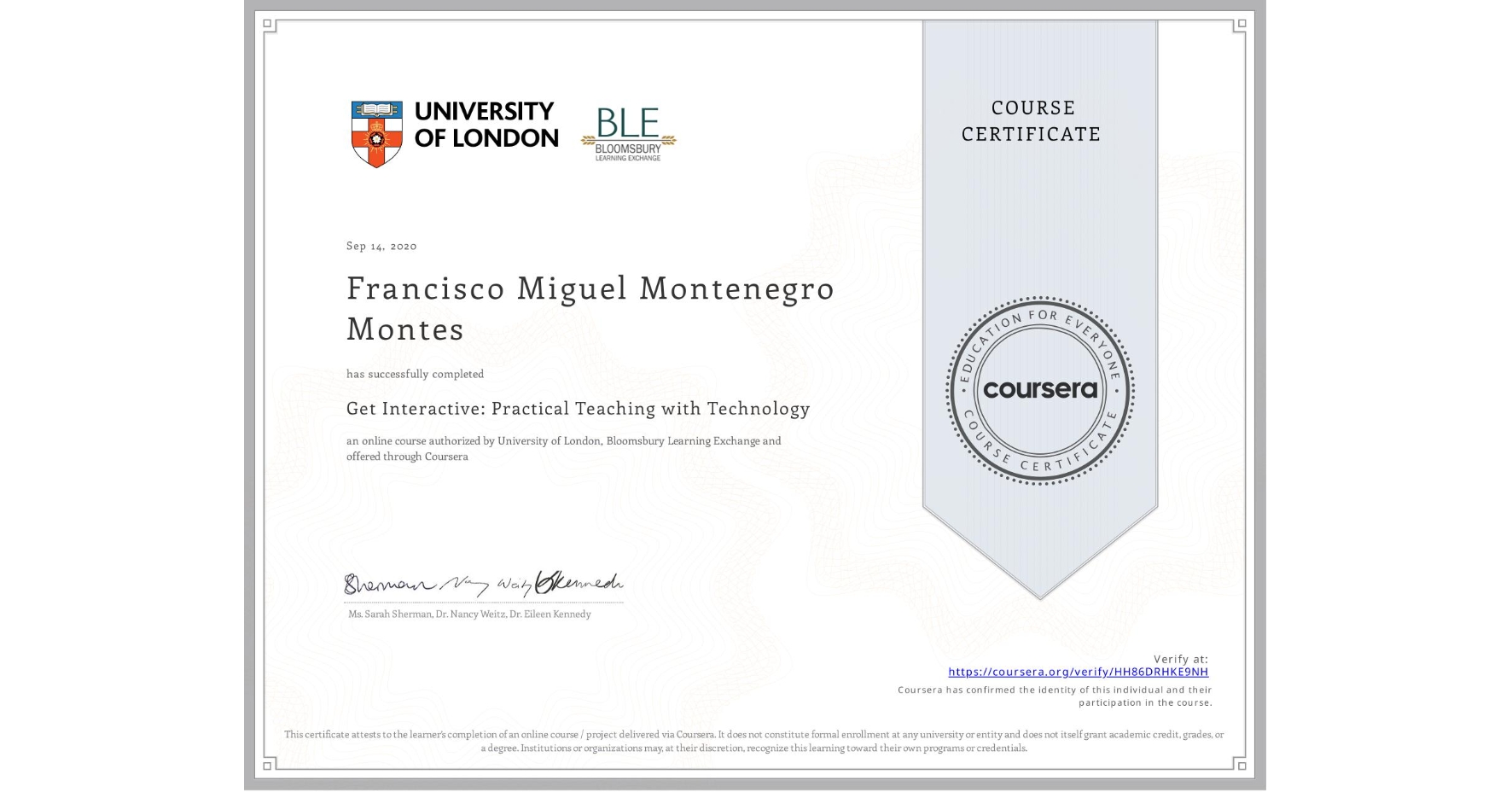 View certificate for Francisco Miguel Montenegro Montes, Get Interactive: Practical Teaching with Technology, an online non-credit course authorized by University of London & Bloomsbury Learning Exchange and offered through Coursera