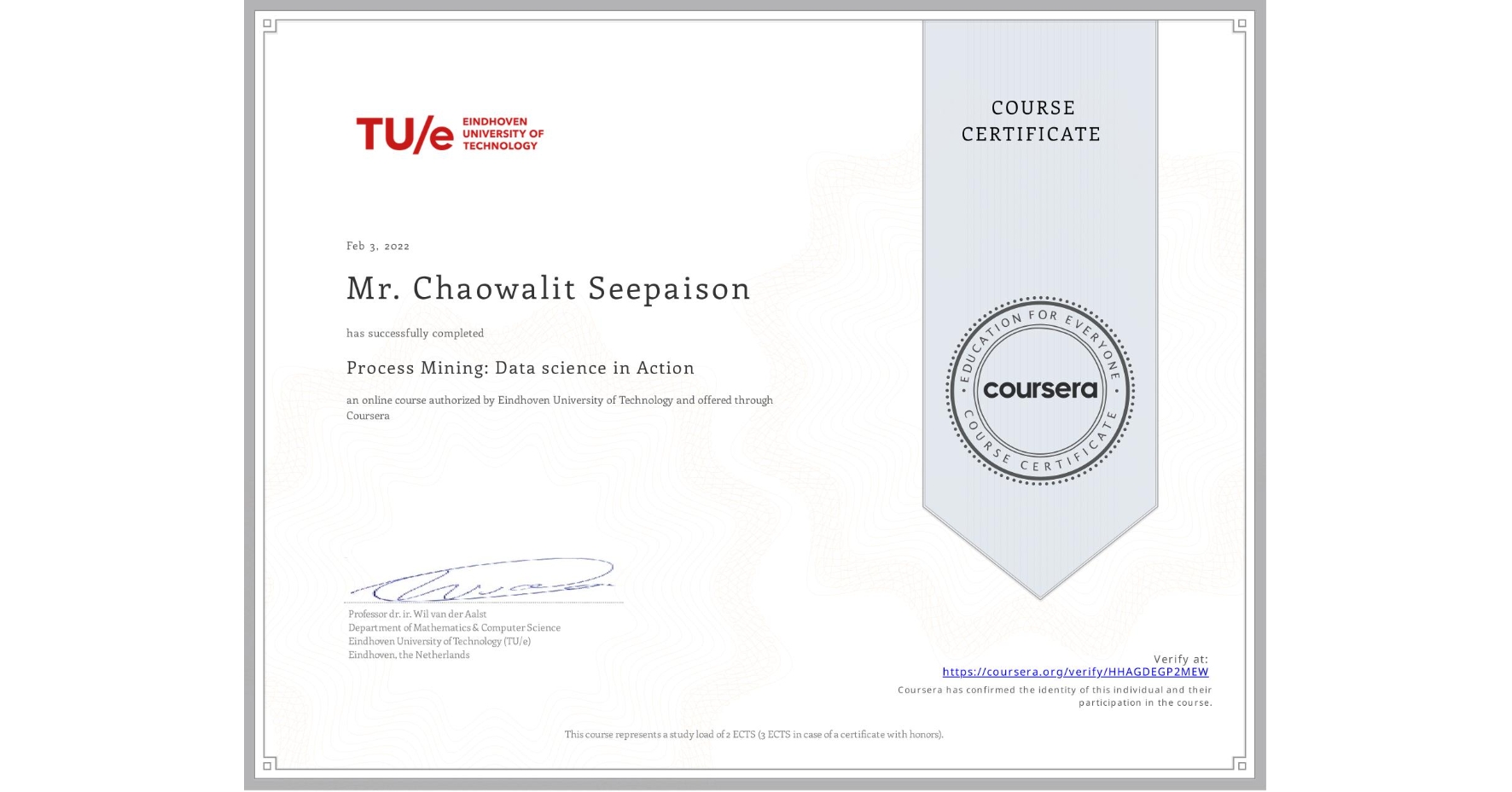 View certificate for Mr. Chaowalit Seepaison, Process Mining: Data science in Action, an online non-credit course authorized by Eindhoven University of Technology and offered through Coursera