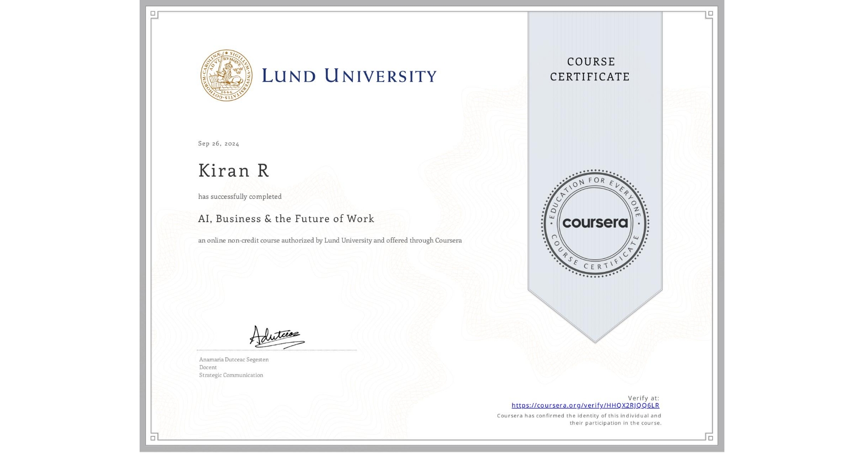 View certificate for Kiran R, AI, Business & the Future of Work, an online non-credit course authorized by Lund University and offered through Coursera