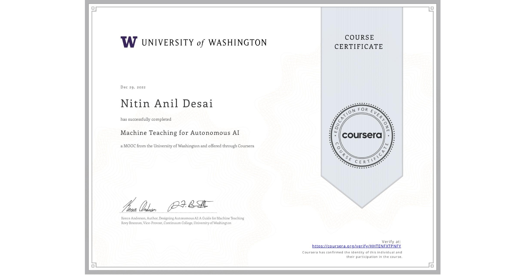 View certificate for Nitin Anil Desai, Machine Teaching for Autonomous AI, an online non-credit course authorized by University of Washington and offered through Coursera