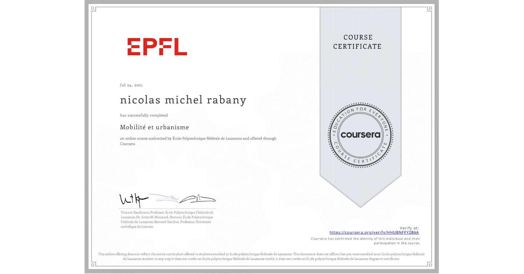 View certificate for nicolas michel rabany, Mobilité et urbanisme, an online non-credit course authorized by École Polytechnique Fédérale de Lausanne and offered through Coursera