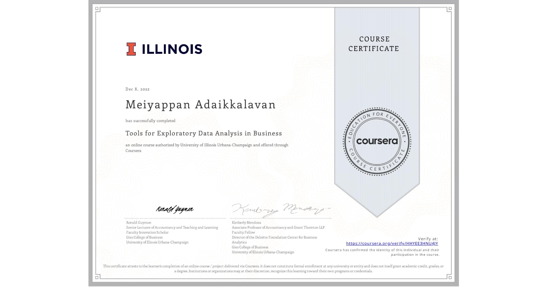View certificate for Meiyappan Adaikkalavan, Tools for Exploratory Data Analysis in Business, an online non-credit course authorized by University of Illinois Urbana-Champaign and offered through Coursera