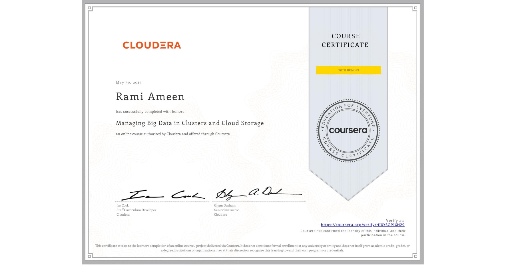 View certificate for Rami Ameen, Managing Big Data in Clusters and Cloud Storage, an online non-credit course authorized by Cloudera and offered through Coursera