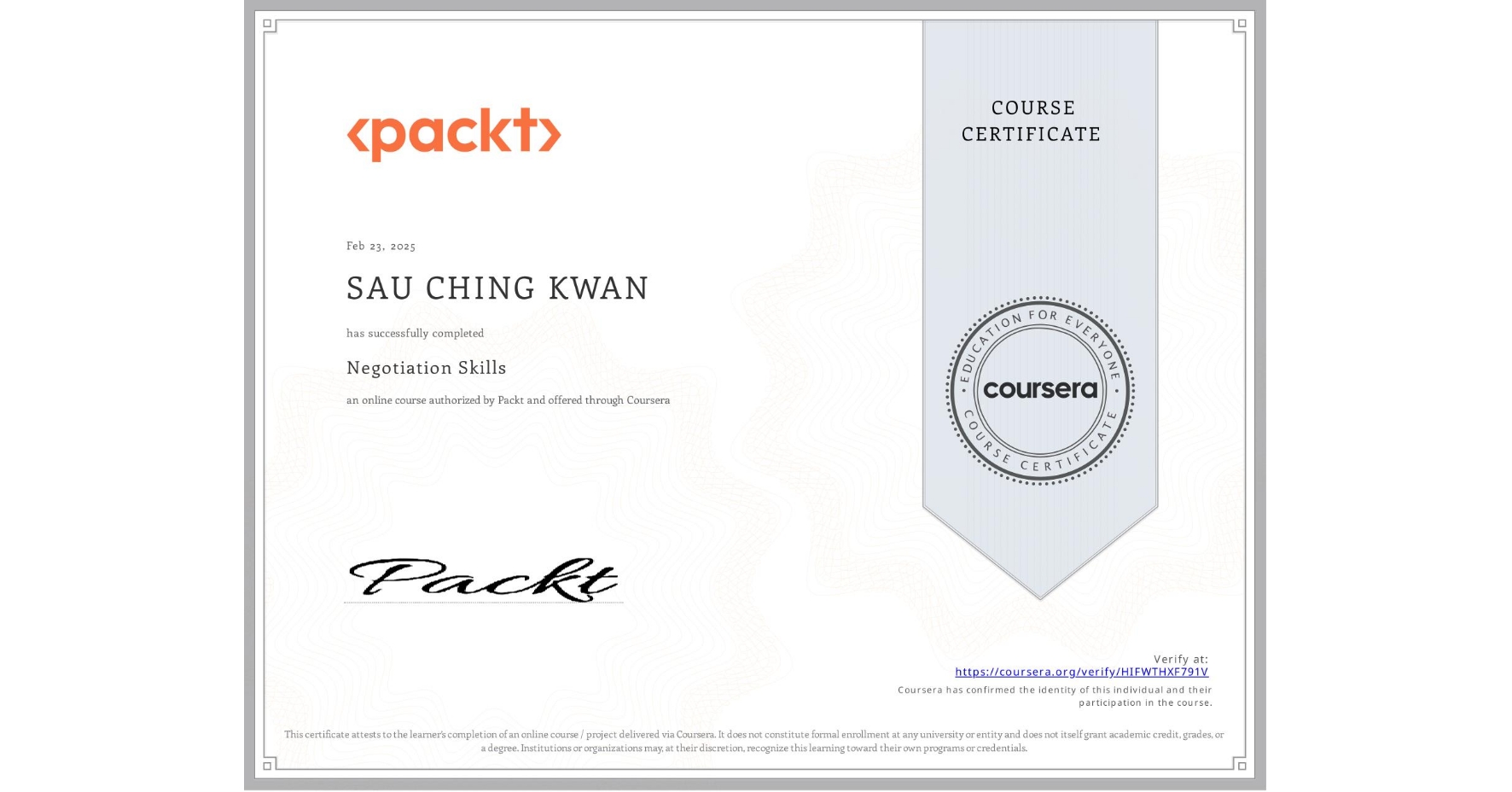 View certificate for SAU CHING  KWAN, Negotiation Skills, an online non-credit course authorized by Packt and offered through Coursera