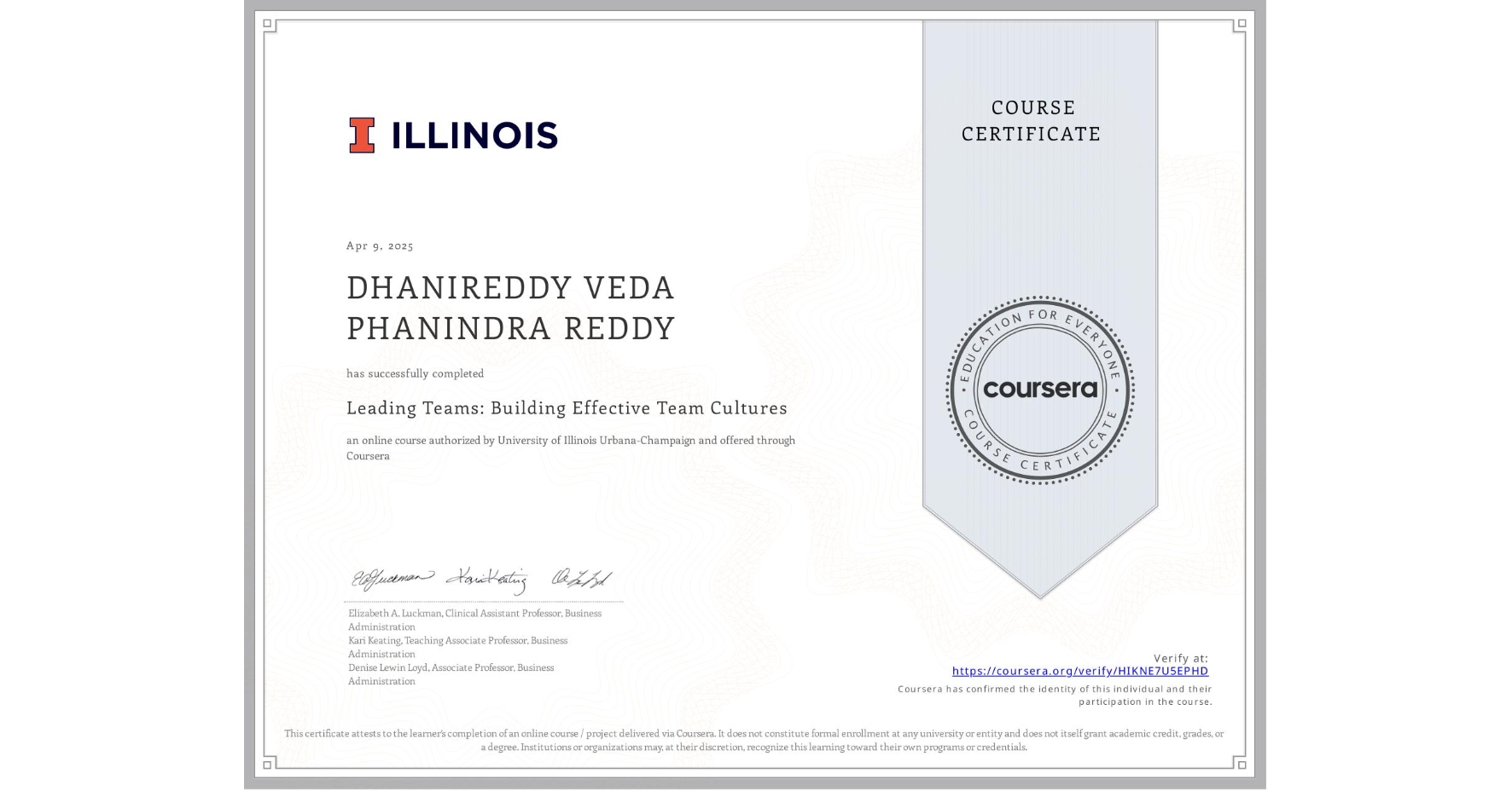 View certificate for DHANIREDDY VEDA PHANINDRA REDDY, Leading Teams: Building Effective Team Cultures, an online non-credit course authorized by University of Illinois Urbana-Champaign and offered through Coursera