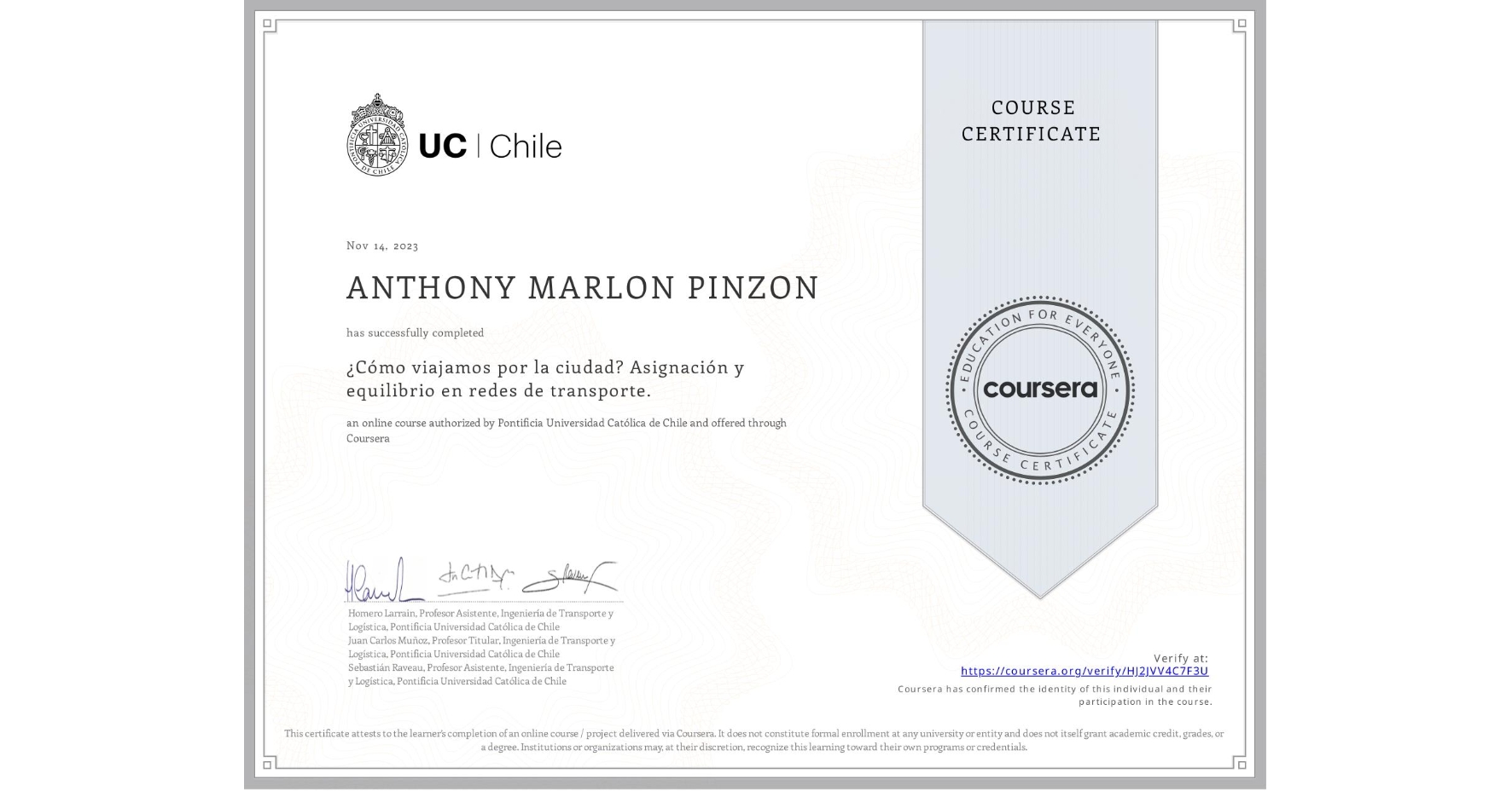 View certificate for ANTHONY MARLON PINZON, ¿Cómo viajamos por la ciudad? Asignación y equilibrio en redes de transporte., an online non-credit course authorized by Pontificia Universidad Católica de Chile and offered through Coursera