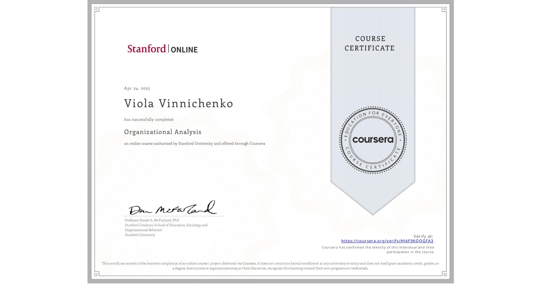 View certificate for Viola Vinnichenko, Organizational Analysis , an online non-credit course authorized by Stanford University and offered through Coursera