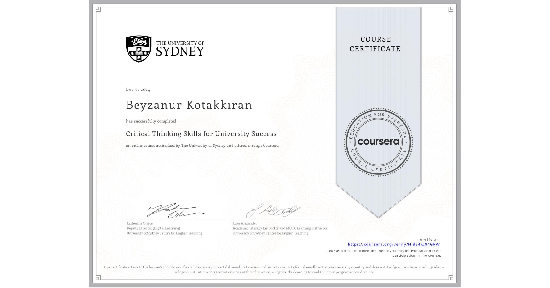 View certificate for Beyzanur Kotakkıran, Critical Thinking Skills for University Success, an online non-credit course authorized by The University of Sydney and offered through Coursera