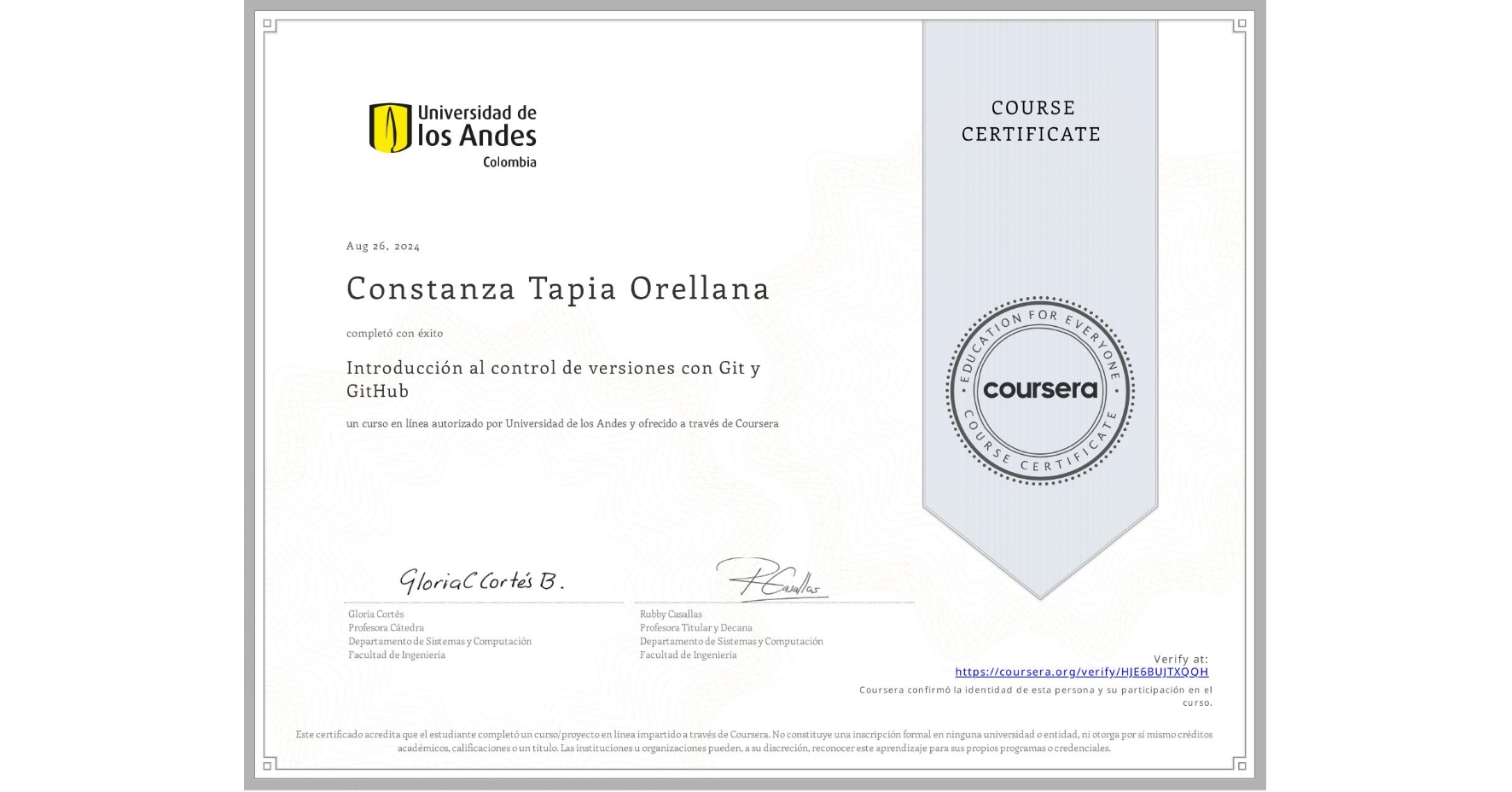 View certificate for Constanza Tapia Orellana , Introducción al control de versiones con Git y GitHub, an online non-credit course authorized by Universidad de los Andes and offered through Coursera