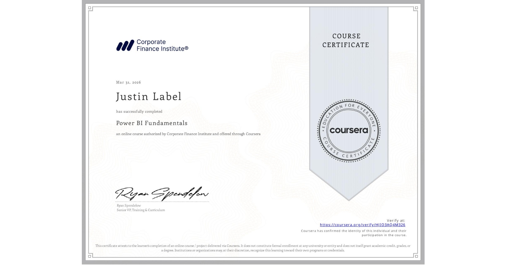 View certificate for Justin Label, Power BI Fundamentals, an online non-credit course authorized by Corporate Finance Institute and offered through Coursera