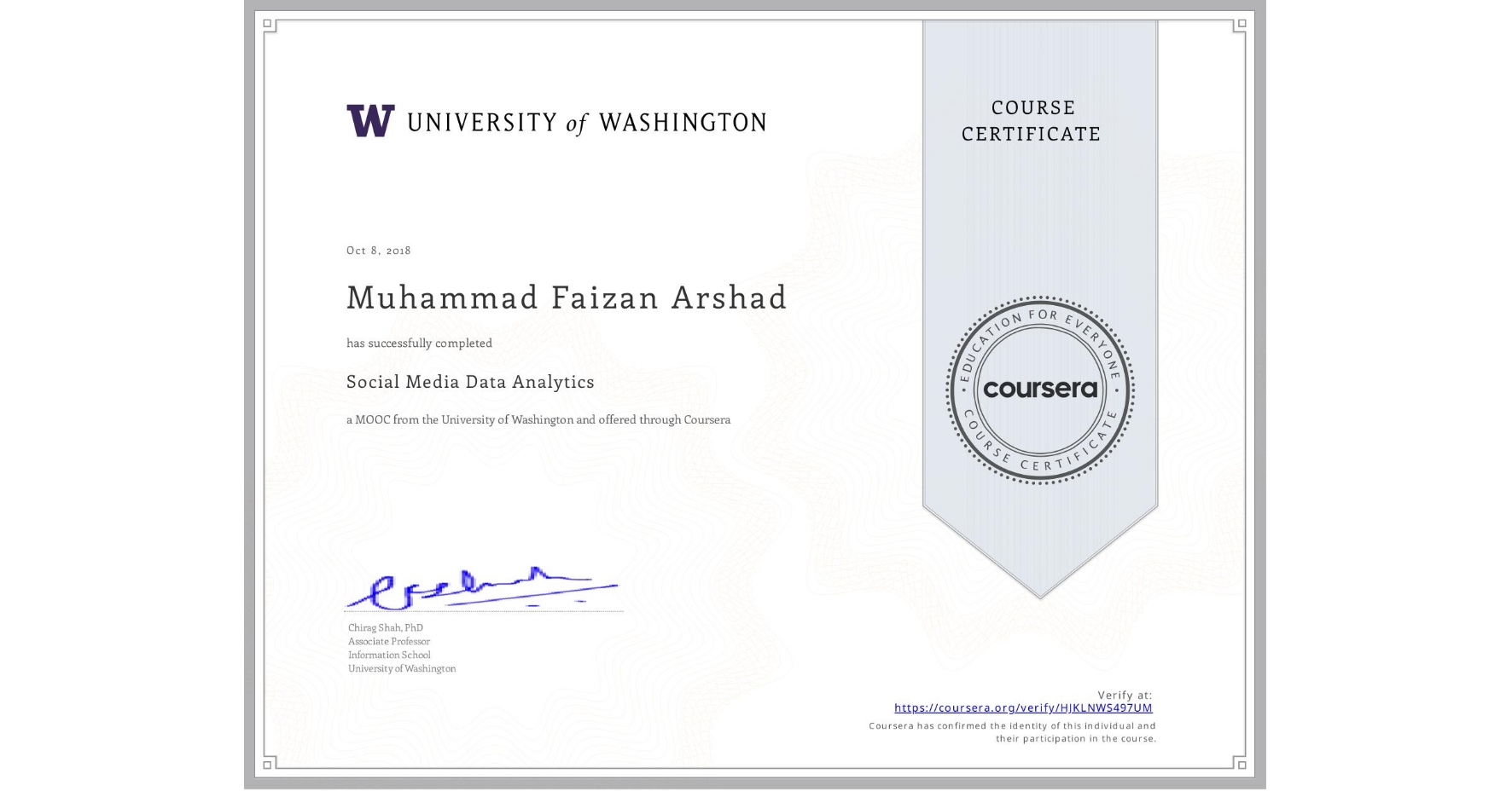 View certificate for Muhammad Faizan  Arshad, Social Media Data Analytics, an online non-credit course authorized by University of Washington and offered through Coursera