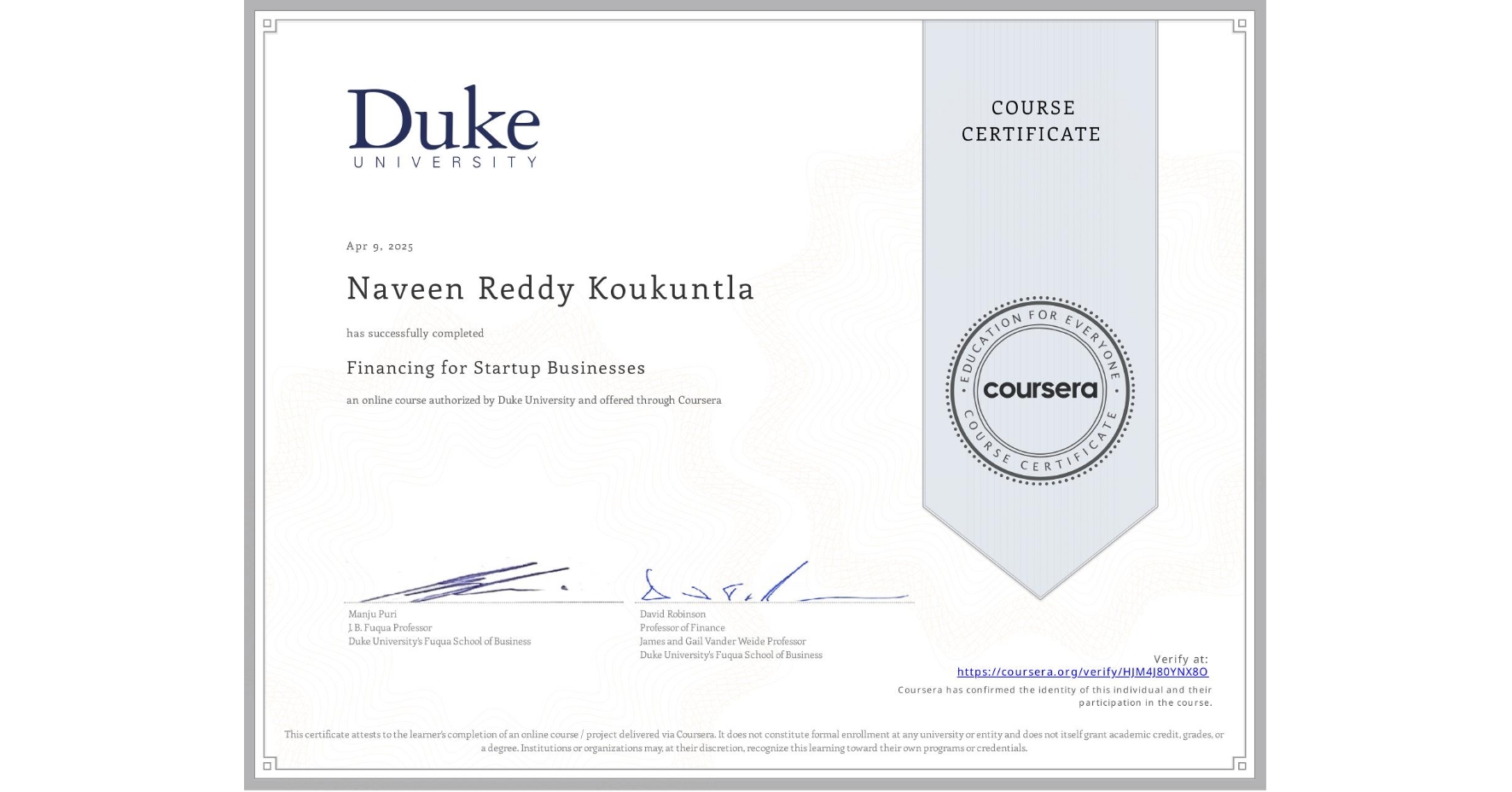 View certificate for Naveen Reddy  Koukuntla, Financing for Startup Businesses, an online non-credit course authorized by Duke University and offered through Coursera