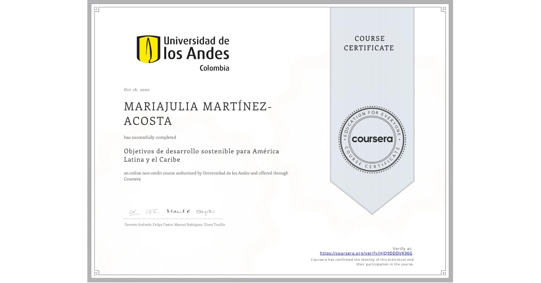 View certificate for MARIAJULIA MARTÍNEZ-ACOSTA, Objetivos de desarrollo sostenible para América Latina y el Caribe, an online non-credit course authorized by Universidad de los Andes and offered through Coursera