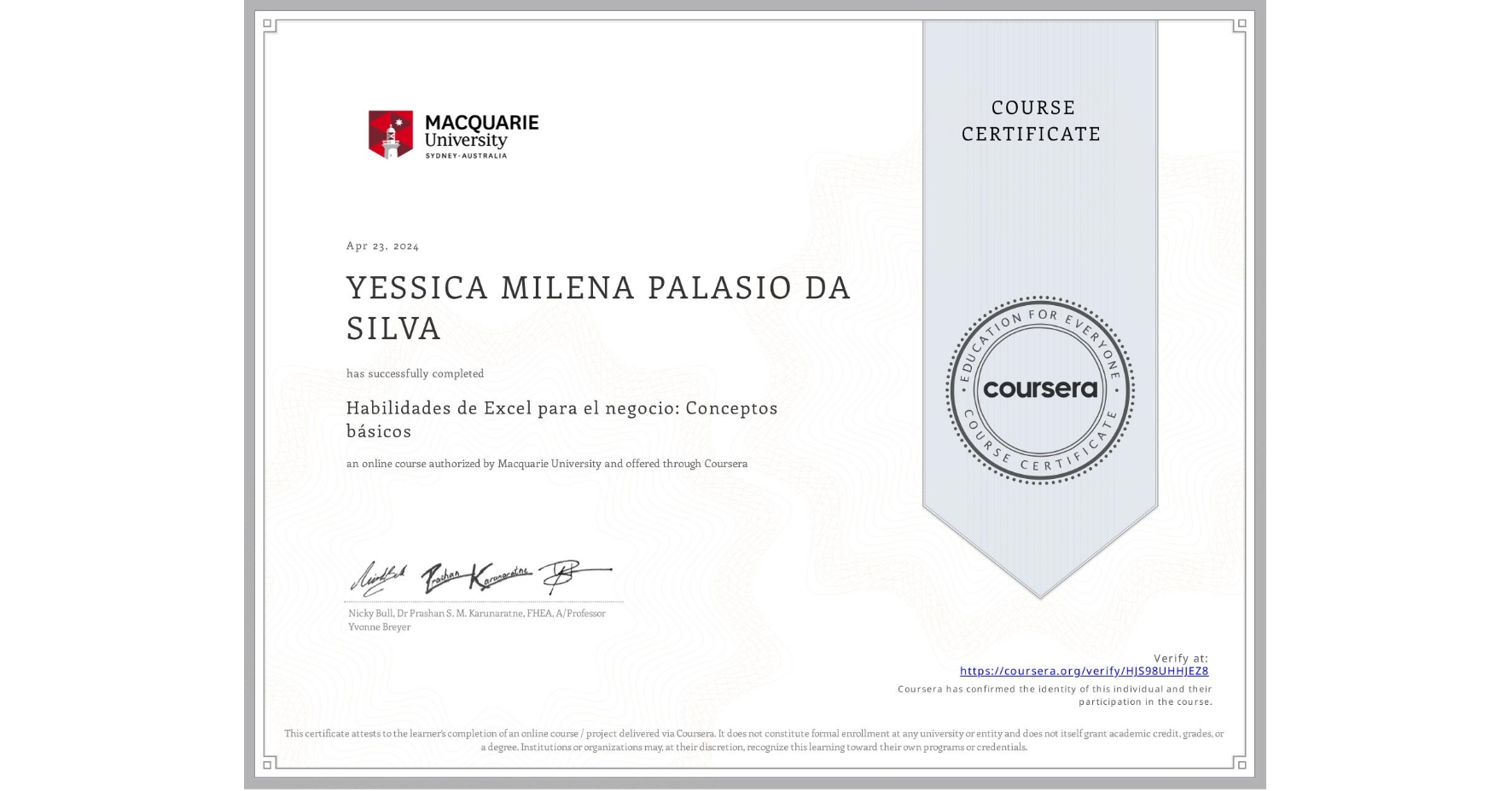 View certificate for YESSICA MILENA PALASIO DA SILVA, Habilidades de Excel para el negocio: Conceptos básicos, an online non-credit course authorized by Macquarie University and offered through Coursera