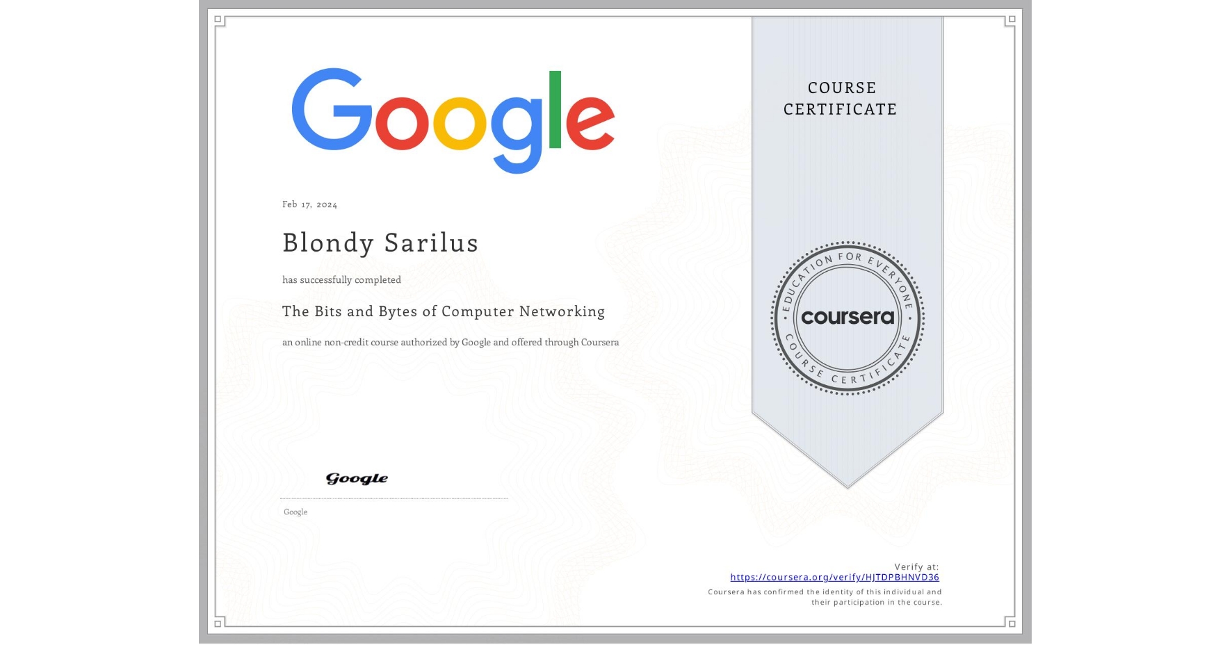 View certificate for Blondy Sarilus, The Bits and Bytes of Computer Networking, an online non-credit course authorized by Google and offered through Coursera