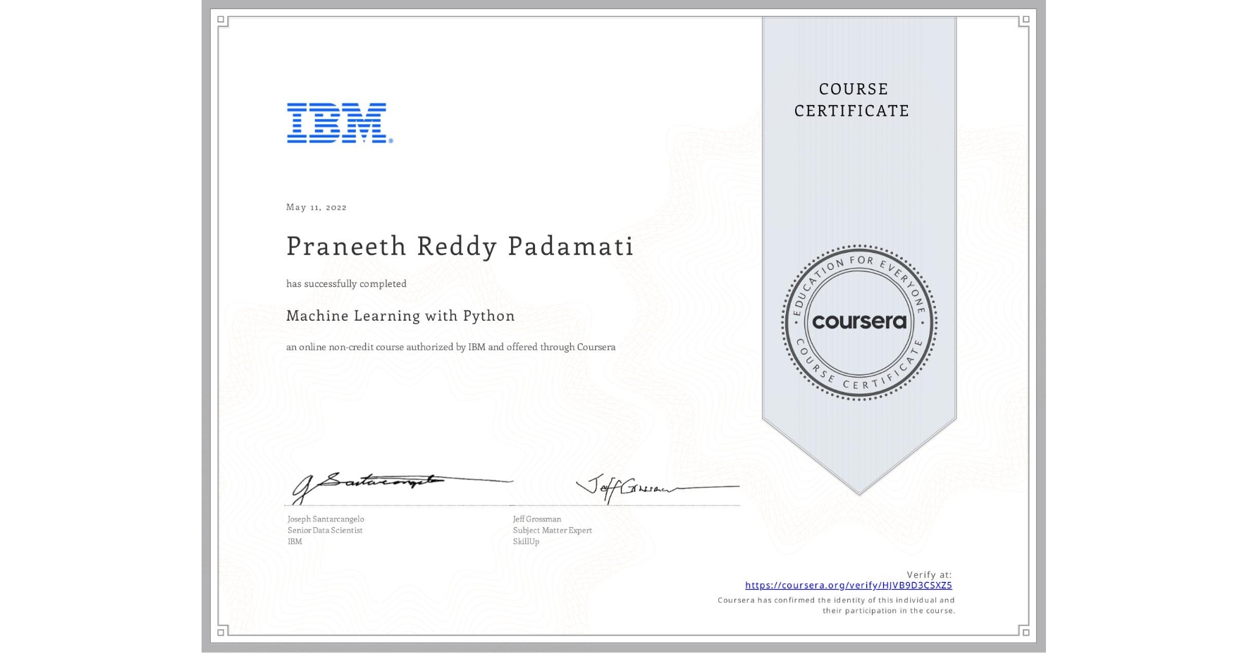 View certificate for Praneeth Reddy  Padamati, Machine Learning with Python, an online non-credit course authorized by IBM and offered through Coursera
