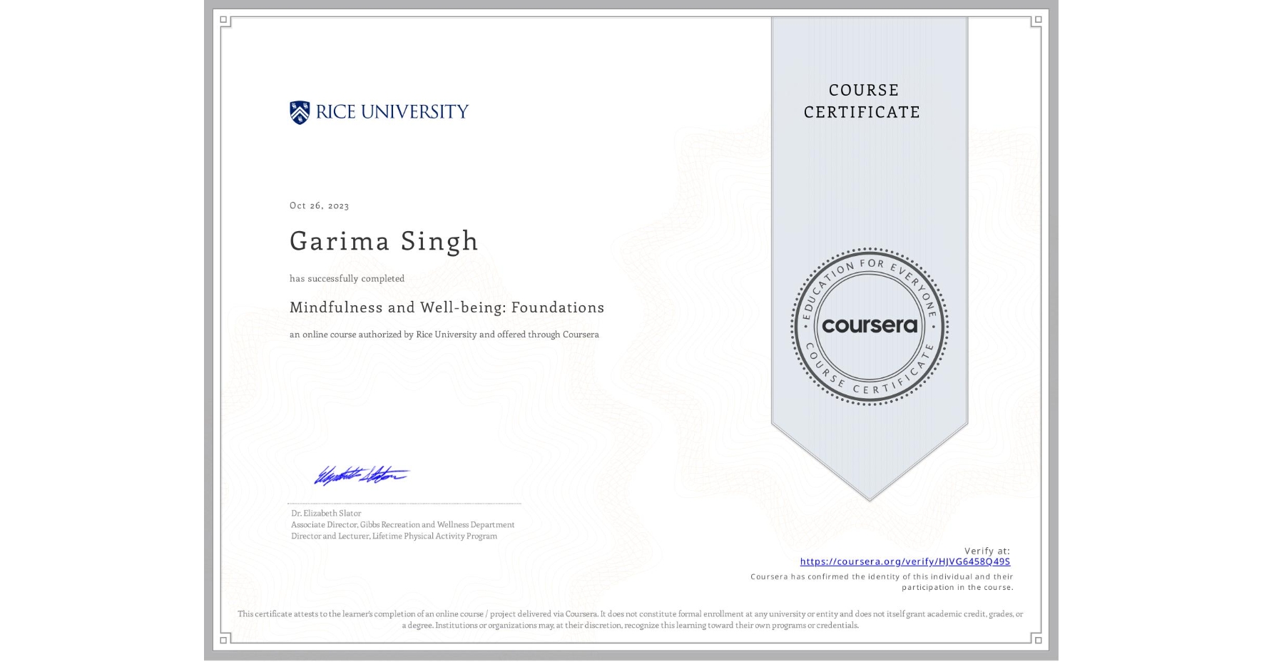 View certificate for Garima Singh, Mindfulness and Well-being: Foundations, an online non-credit course authorized by Rice University and offered through Coursera