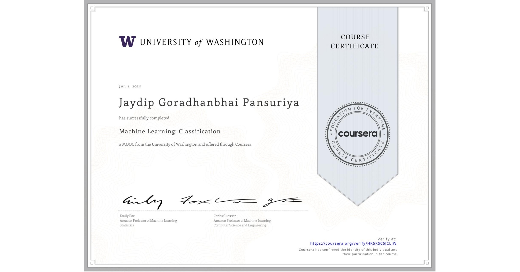 View certificate for Jaydip Goradhanbhai Pansuriya, Machine Learning: Classification, an online non-credit course authorized by University of Washington and offered through Coursera