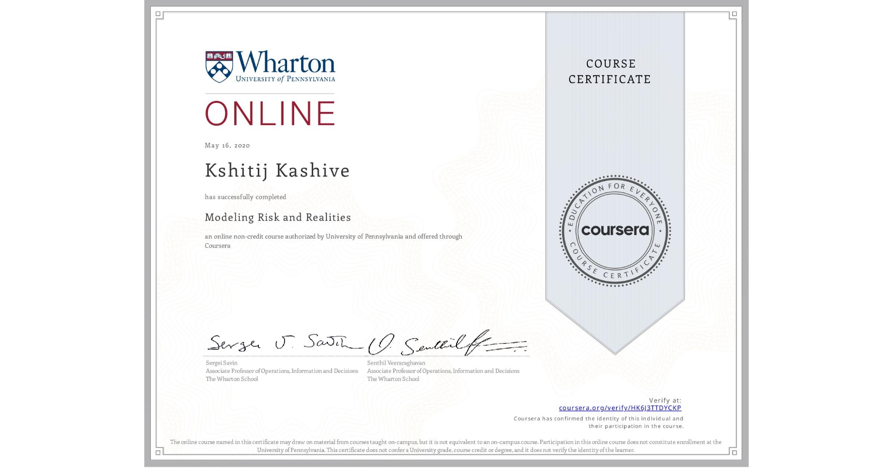 View certificate for Kshitij Kashive, Modeling Risk and Realities, an online non-credit course authorized by University of Pennsylvania and offered through Coursera