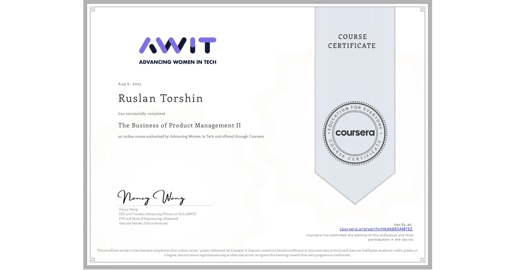 View certificate for Ruslan Torshin, The Business of Product Management II, an online non-credit course authorized by Advancing Women in Tech and offered through Coursera