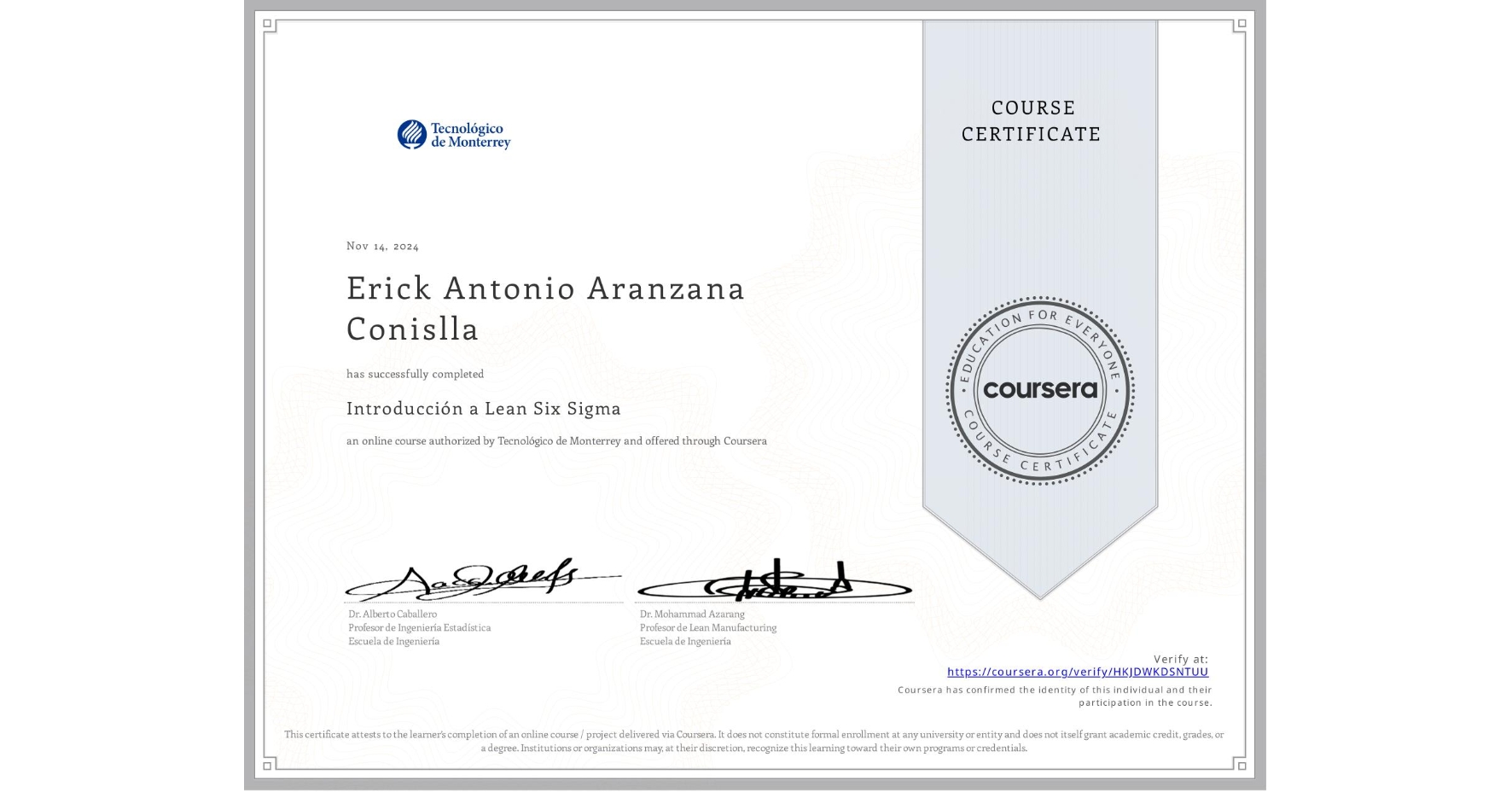 View certificate for Erick Antonio Aranzana Conislla, Introducción a Lean Six Sigma, an online non-credit course authorized by Tecnológico de Monterrey and offered through Coursera