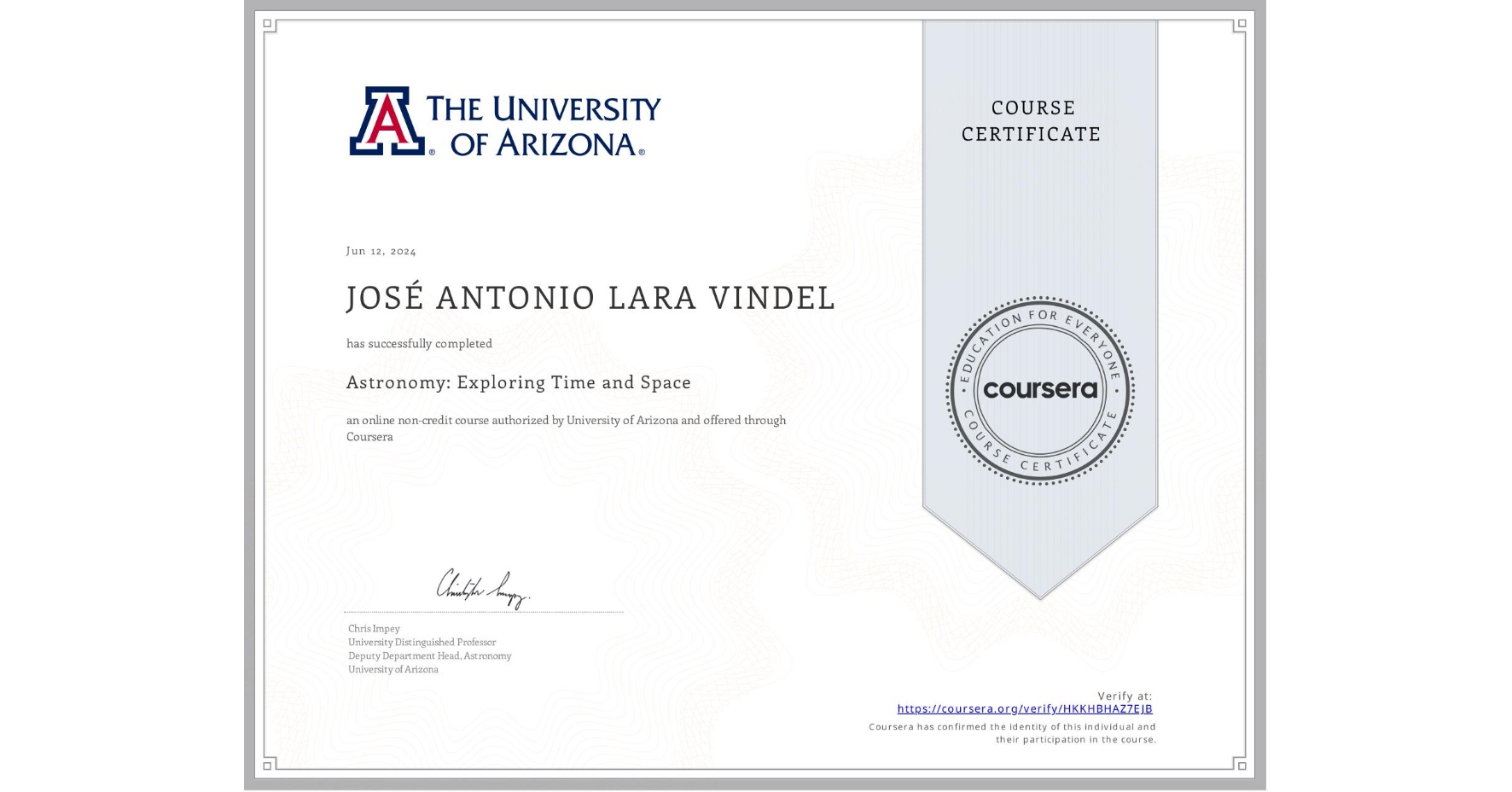 View certificate for JOSÉ ANTONIO LARA VINDEL, Astronomy: Exploring Time and Space, an online non-credit course authorized by University of Arizona and offered through Coursera