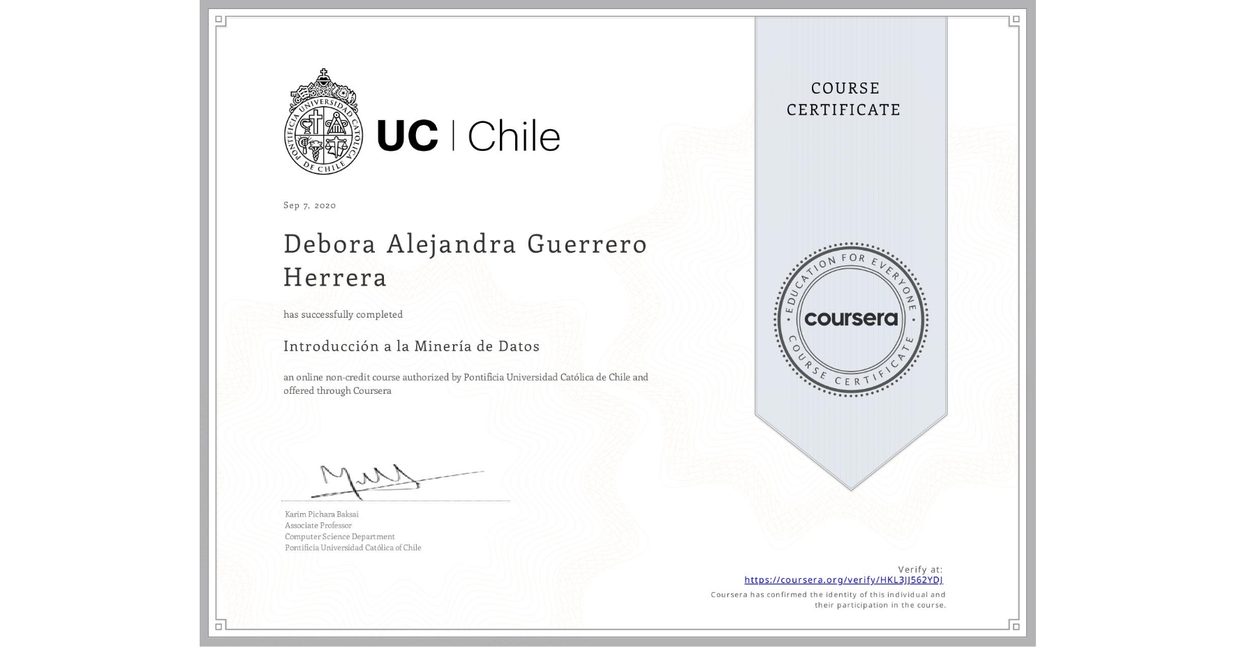 View certificate for Debora Alejandra Guerrero Herrera, Introducción a la Minería de Datos, an online non-credit course authorized by Pontificia Universidad Católica de Chile and offered through Coursera