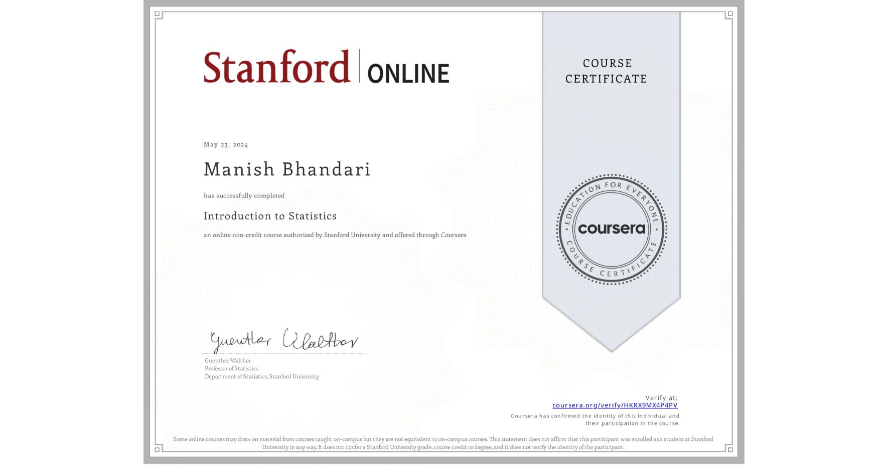 View certificate for Manish Bhandari, Introduction to Statistics, an online non-credit course authorized by Stanford University and offered through Coursera