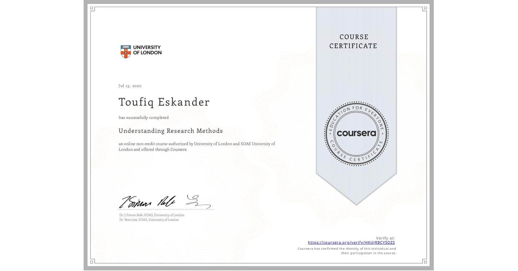 View certificate for Toufiq Eskander, Understanding Research Methods, an online non-credit course authorized by University of London & SOAS University of London and offered through Coursera