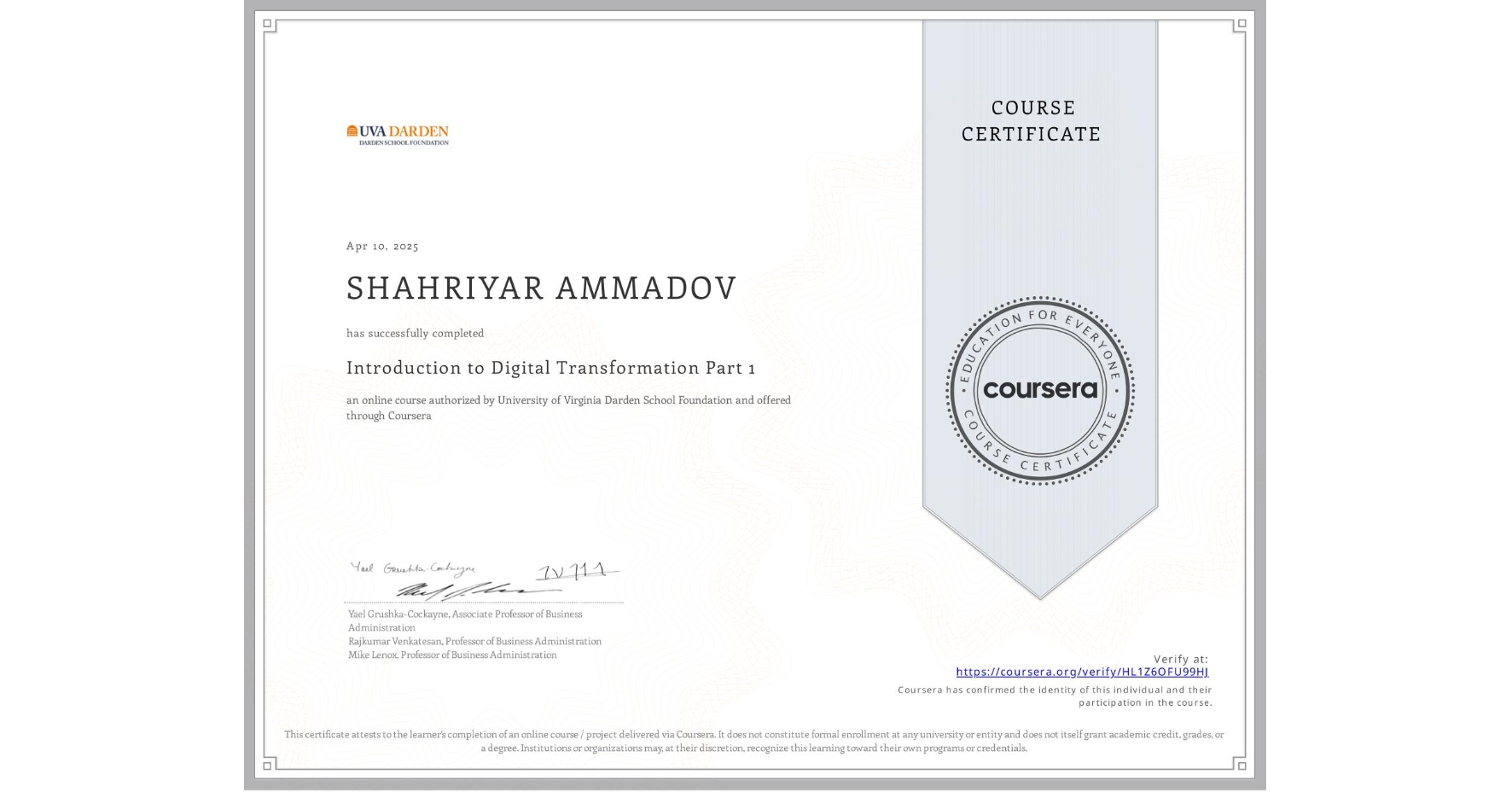 View certificate for SHAHRIYAR AMMADOV, Introduction to Digital Transformation Part 1, an online non-credit course authorized by University of Virginia Darden School Foundation and offered through Coursera