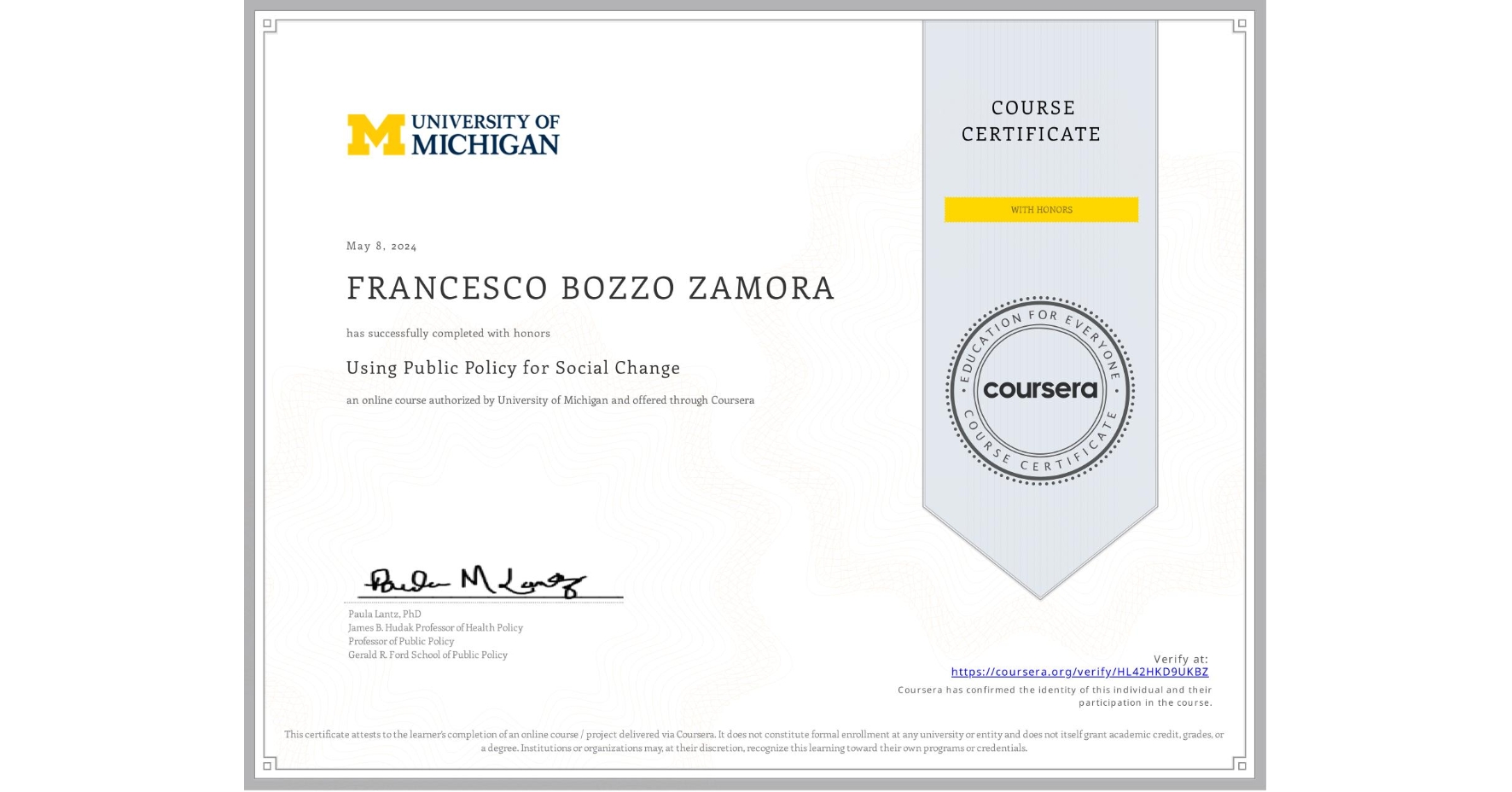 View certificate for FRANCESCO BOZZO ZAMORA, Using Public Policy for Social Change, an online non-credit course authorized by University of Michigan and offered through Coursera