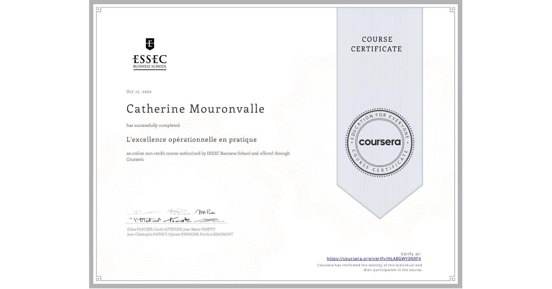 View certificate for Catherine Mouronvalle, L'excellence opérationnelle en pratique , an online non-credit course authorized by ESSEC Business School and offered through Coursera