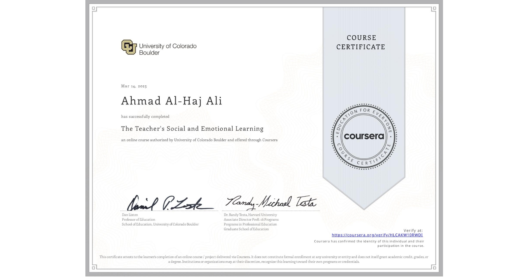 View certificate for Ahmad Al-Haj Ali, The Teacher's Social and Emotional Learning, an online non-credit course authorized by University of Colorado Boulder and offered through Coursera