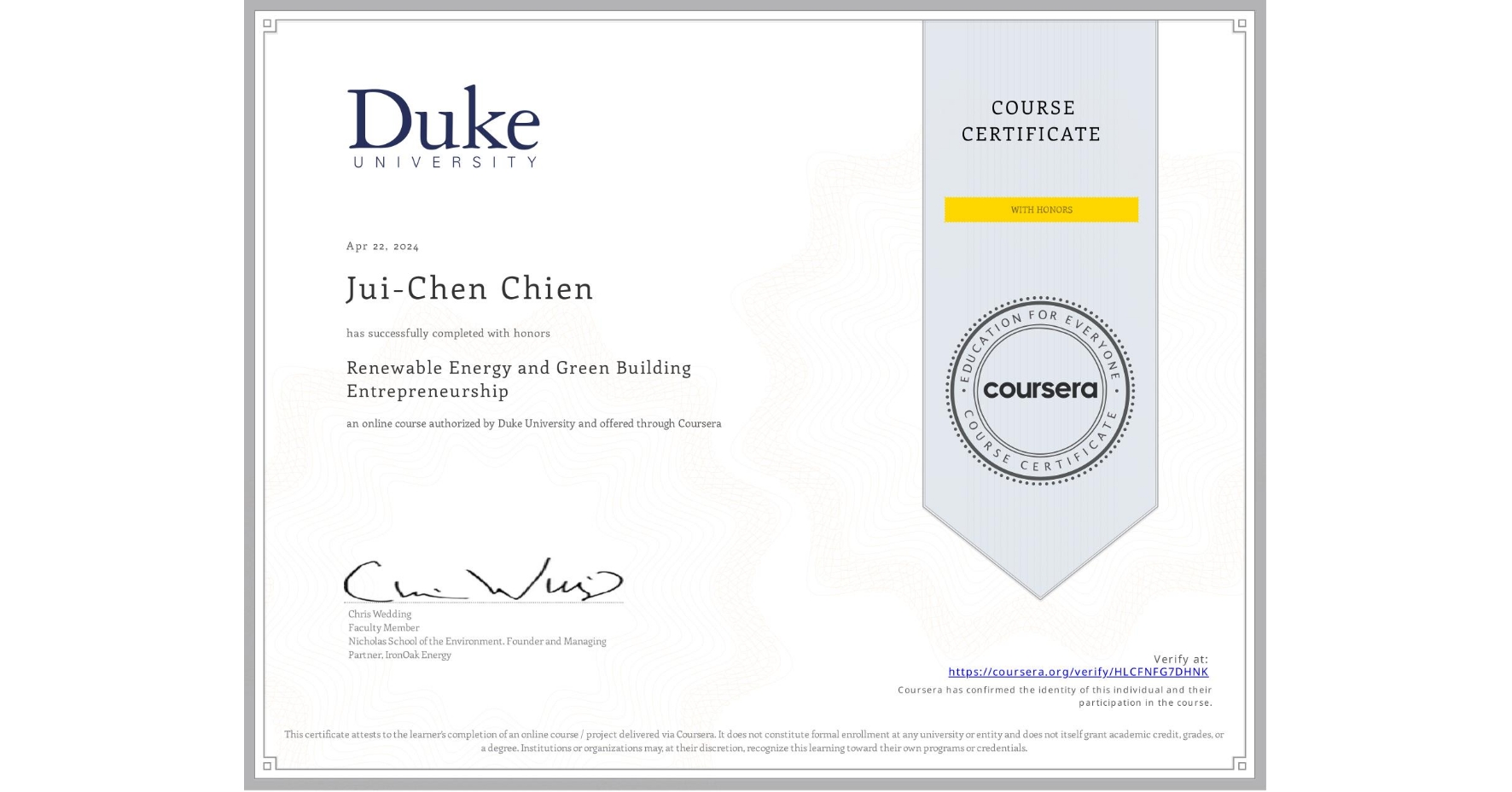 View certificate for Jui-Chen Chien, Renewable Energy and Green Building Entrepreneurship, an online non-credit course authorized by Duke University and offered through Coursera