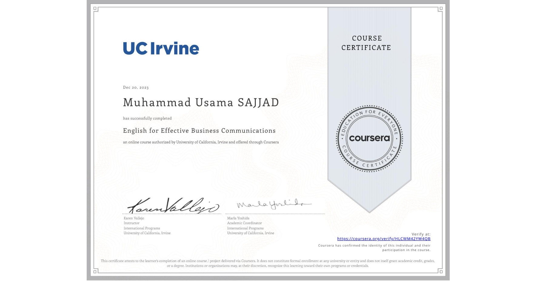 View certificate for Muhammad Usama  SAJJAD, English for Effective Business Communications, an online non-credit course authorized by University of California, Irvine and offered through Coursera