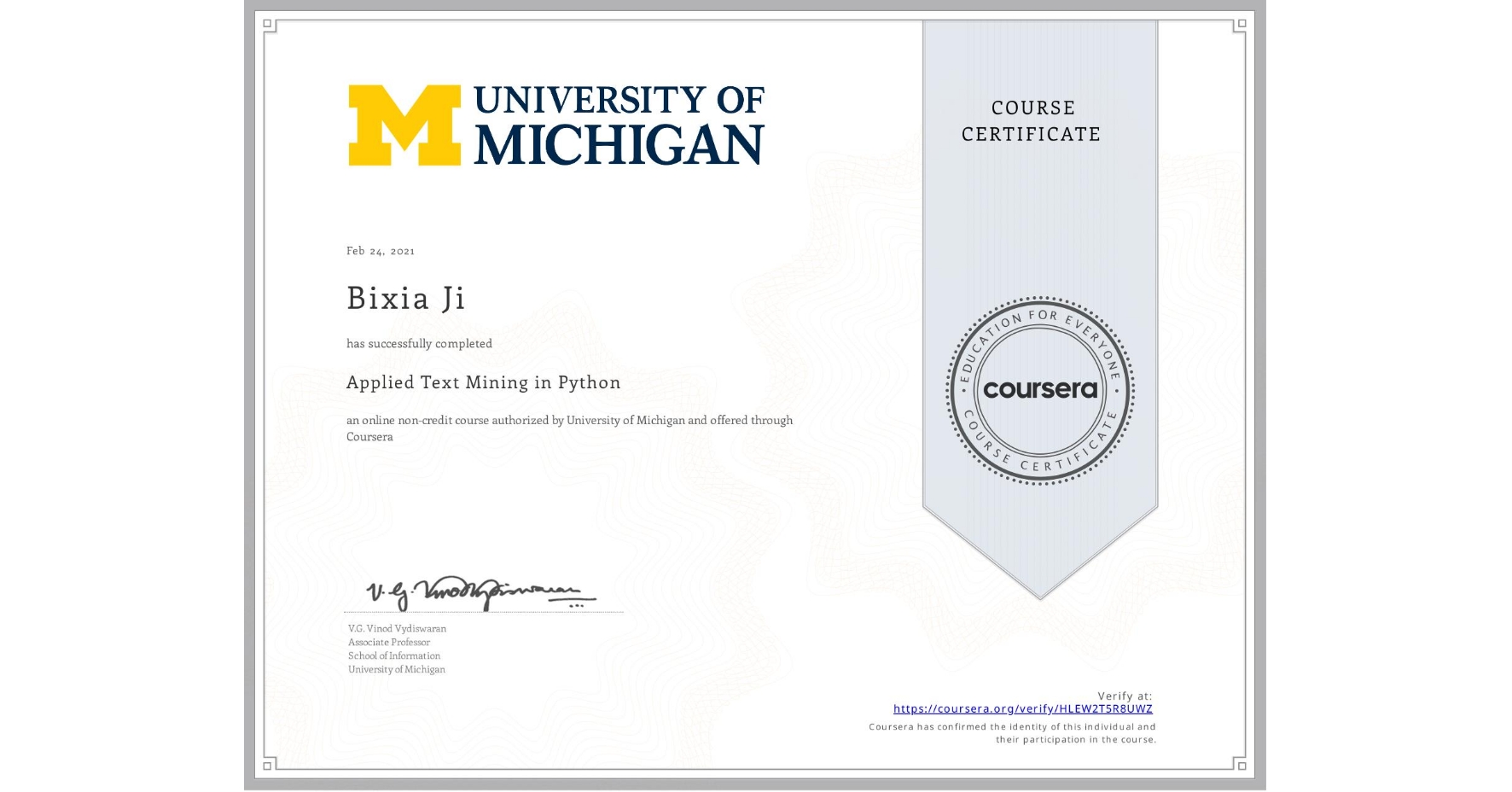 View certificate for Bixia Ji, Applied Text Mining in Python, an online non-credit course authorized by University of Michigan and offered through Coursera