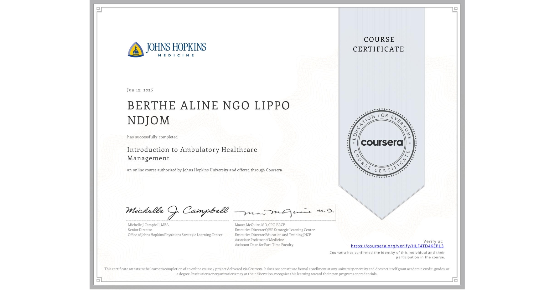 View certificate for BERTHE ALINE NGO LIPPO NDJOM, Introduction to Ambulatory Healthcare Management, an online non-credit course authorized by Johns Hopkins University and offered through Coursera