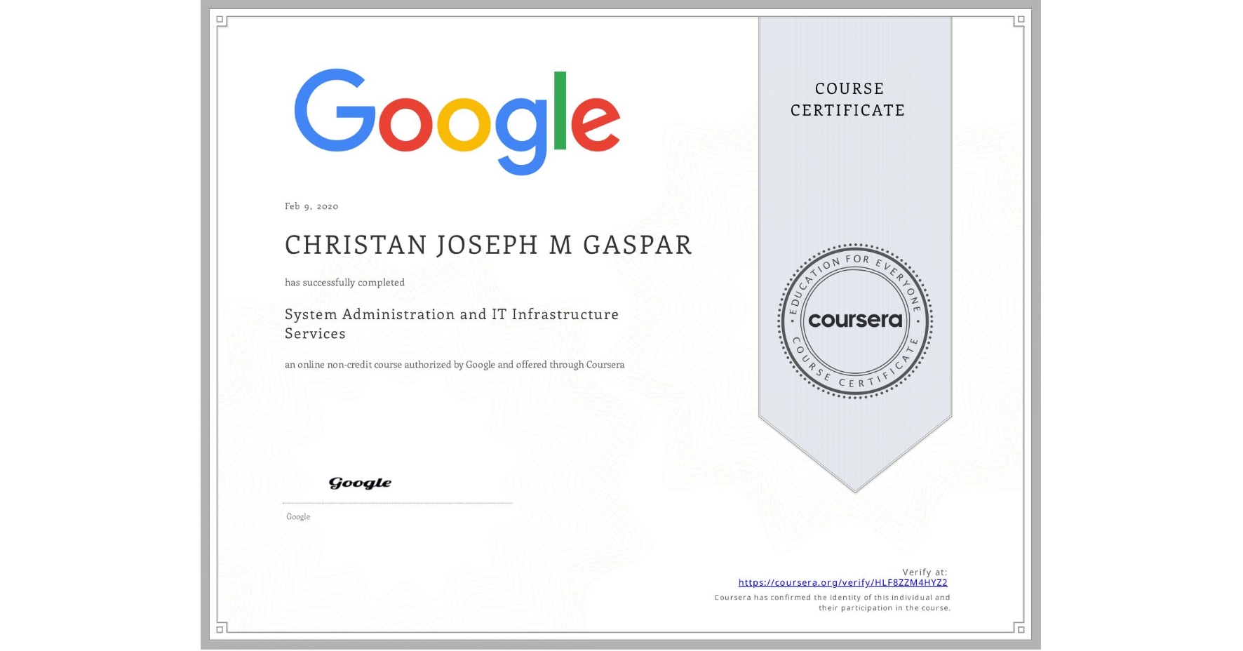 View certificate for CHRISTAN JOSEPH M GASPAR, System Administration and IT Infrastructure Services, an online non-credit course authorized by Google and offered through Coursera