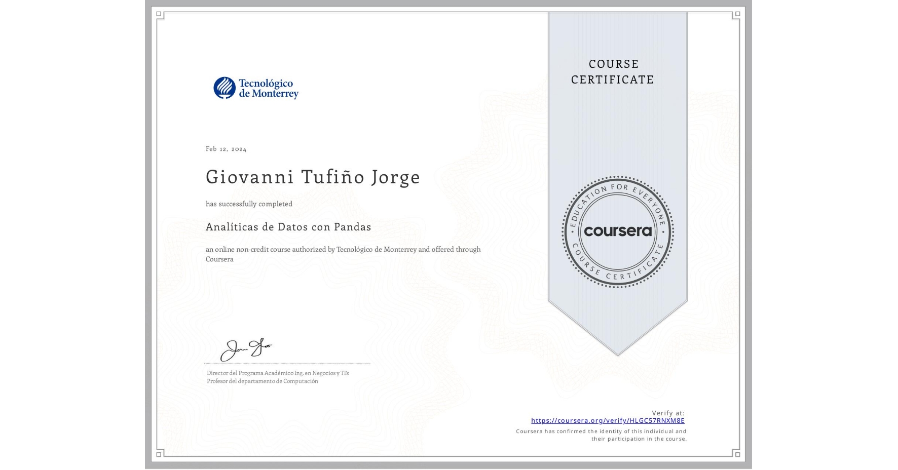 View certificate for Giovanni Tufiño Jorge, Analíticas de Datos con Pandas, an online non-credit course authorized by Tecnológico de Monterrey and offered through Coursera