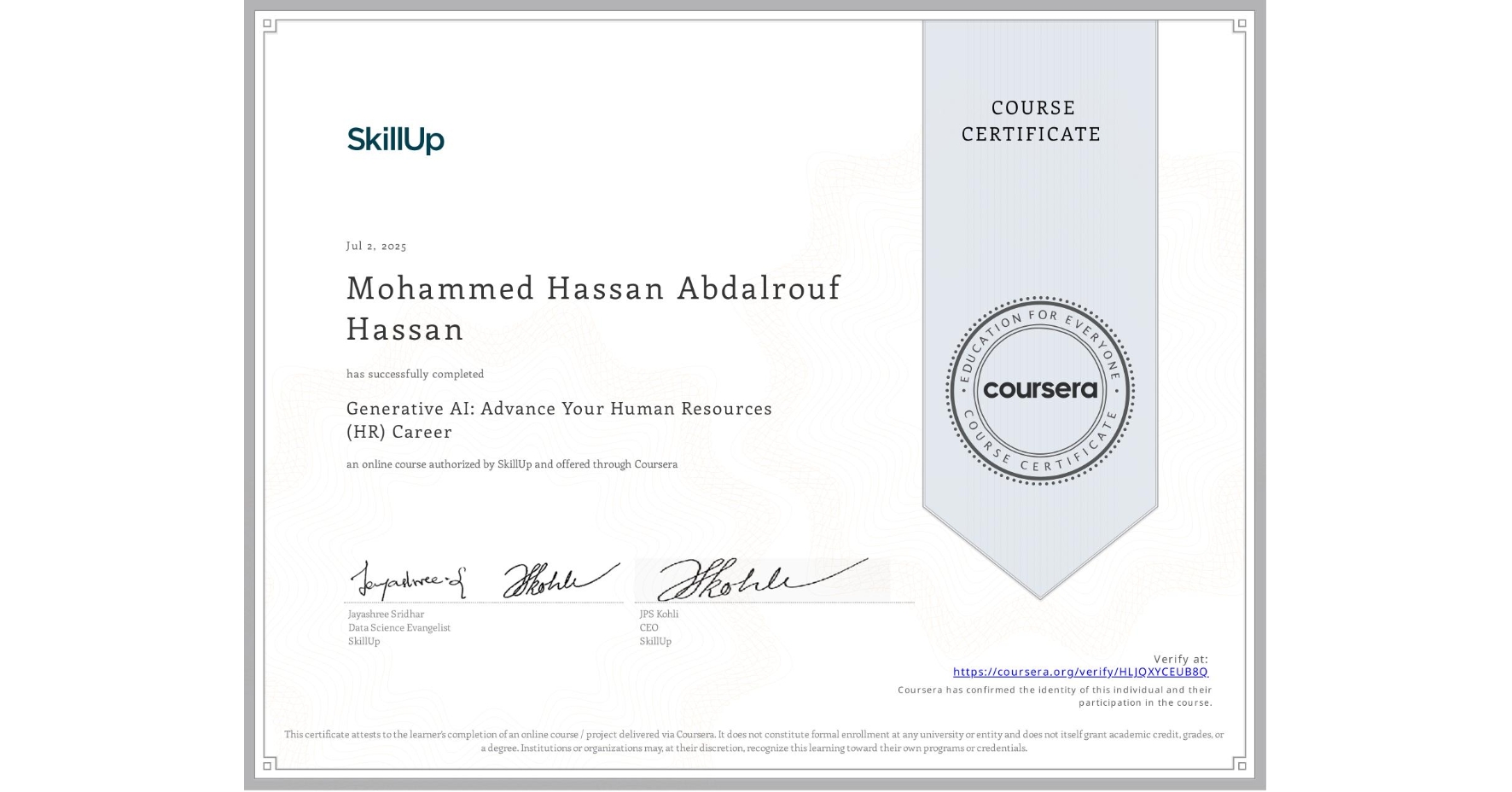 View certificate for Mohammed Hassan Abdalrouf Hassan, Generative AI: Advance Your Human Resources (HR) Career, an online non-credit course authorized by SkillUp and offered through Coursera