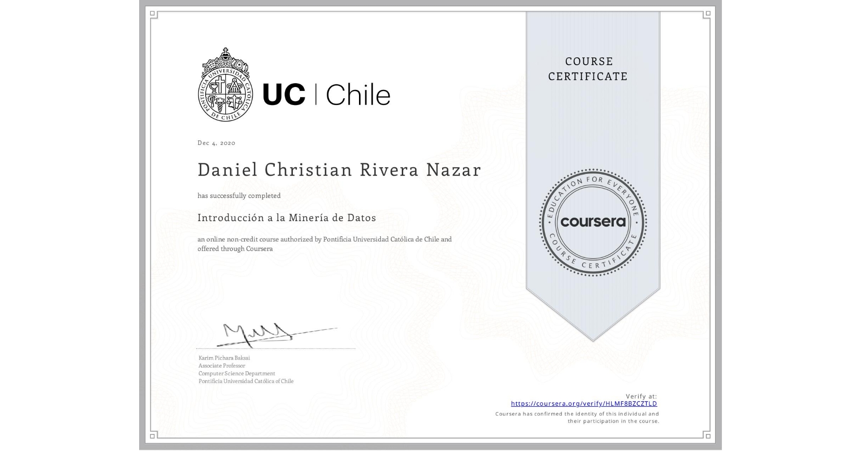 View certificate for Daniel Christian Rivera Nazar, Introducción a la Minería de Datos, an online non-credit course authorized by Pontificia Universidad Católica de Chile and offered through Coursera