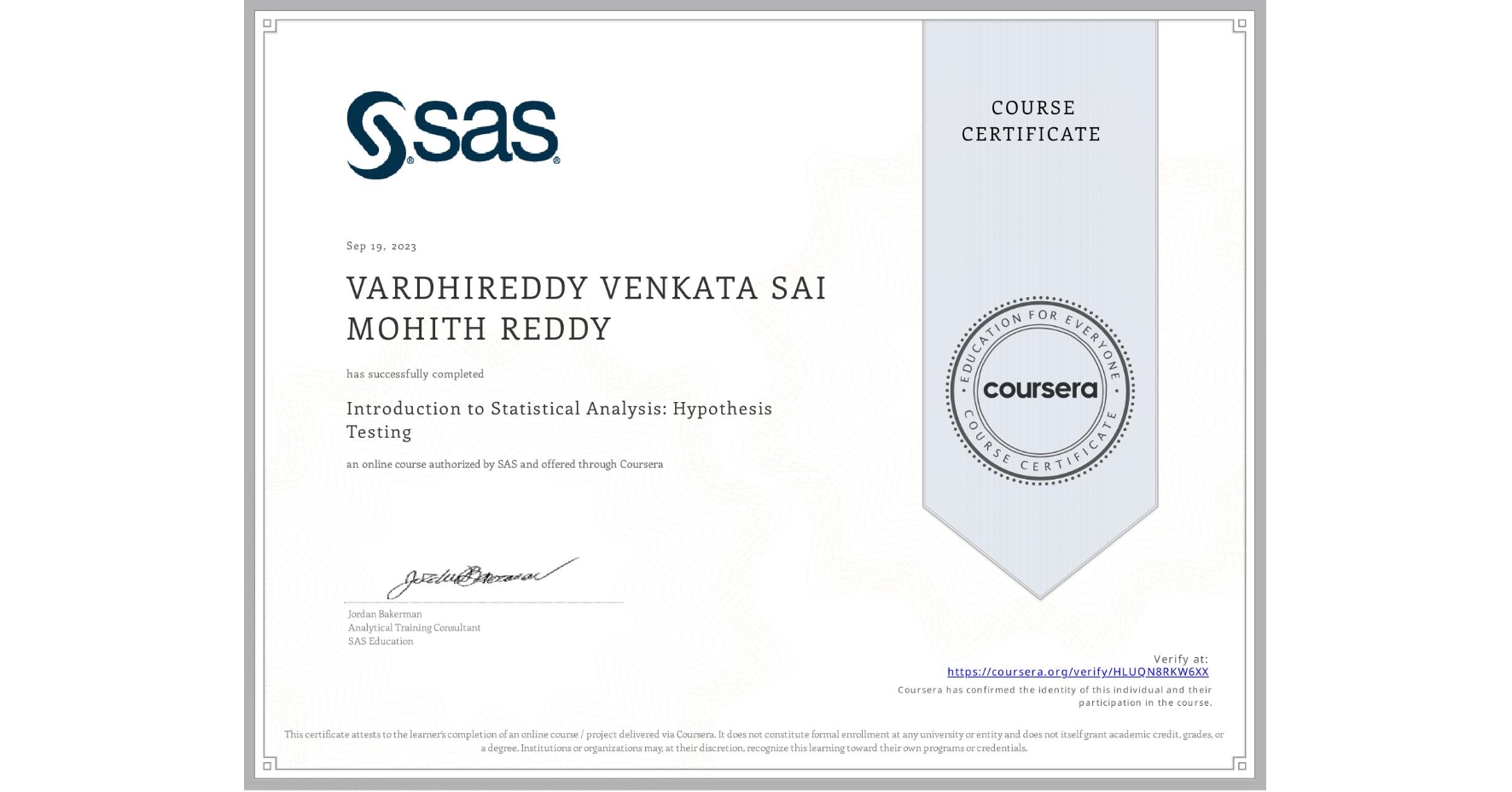 View certificate for VARDHIREDDY VENKATA SAI MOHITH REDDY, Introduction to Statistical Analysis: Hypothesis Testing, an online non-credit course authorized by SAS and offered through Coursera