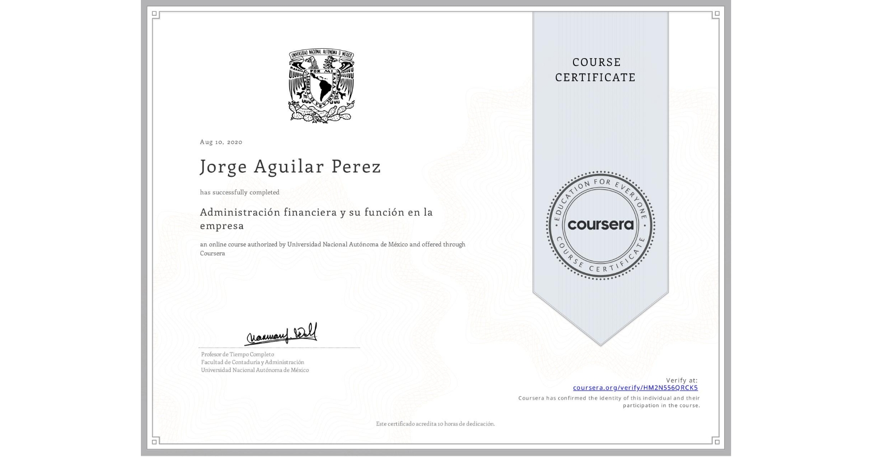 View certificate for Jorge Aguilar Perez, Administración financiera y su función en la empresa , an online non-credit course authorized by Universidad Nacional Autónoma de México and offered through Coursera