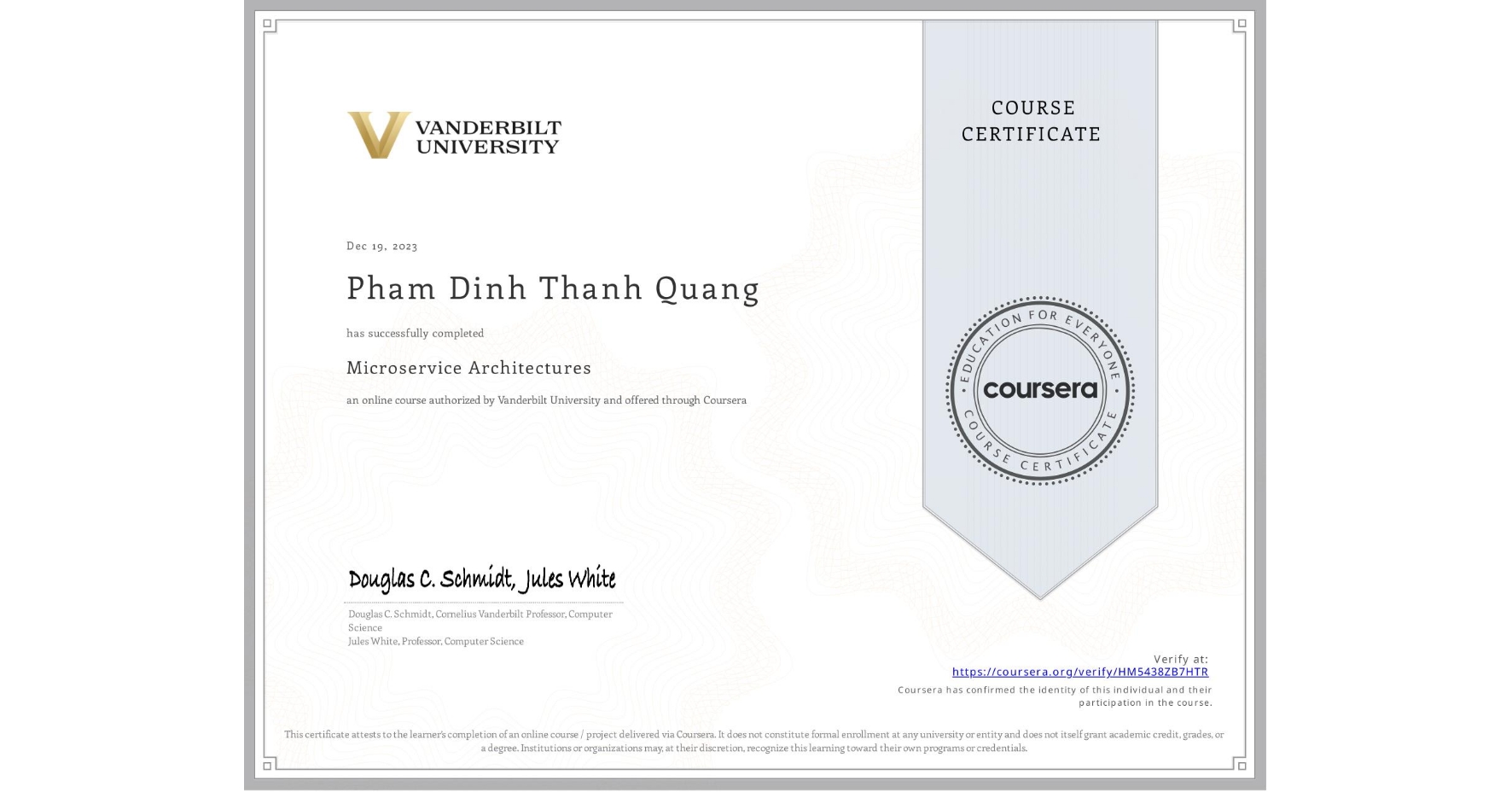 View certificate for Pham Dinh Thanh Quang, Microservice Architectures, an online non-credit course authorized by Vanderbilt University and offered through Coursera