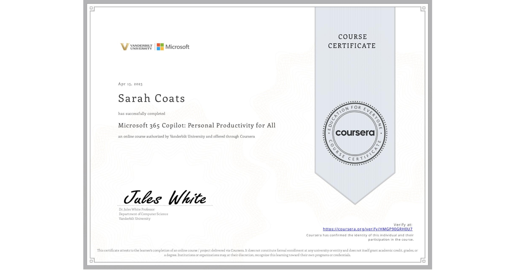 View certificate for Sarah Coats, Microsoft 365 Copilot: Personal Productivity for All, an online non-credit course authorized by Vanderbilt University and offered through Coursera