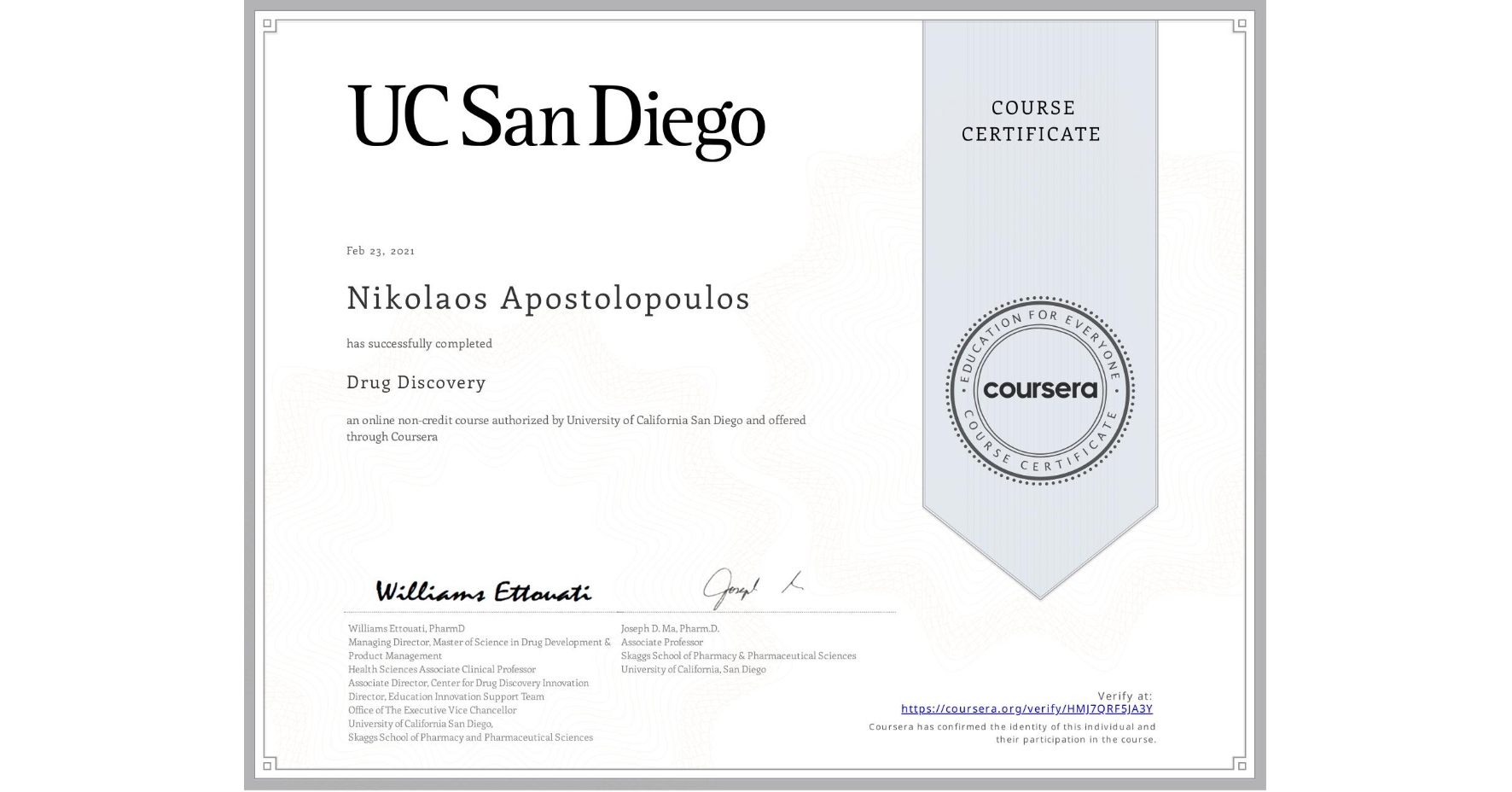 View certificate for Nikolaos Apostolopoulos , Drug Discovery , an online non-credit course authorized by University of California San Diego and offered through Coursera