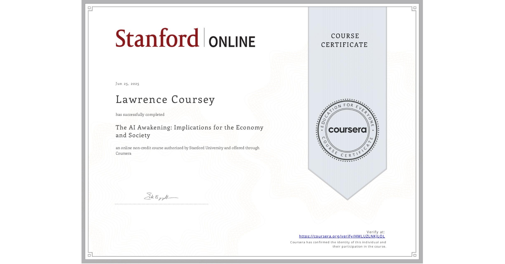 View certificate for Lawrence Coursey, The AI Awakening: Implications for the Economy and Society, an online non-credit course authorized by Stanford University and offered through Coursera