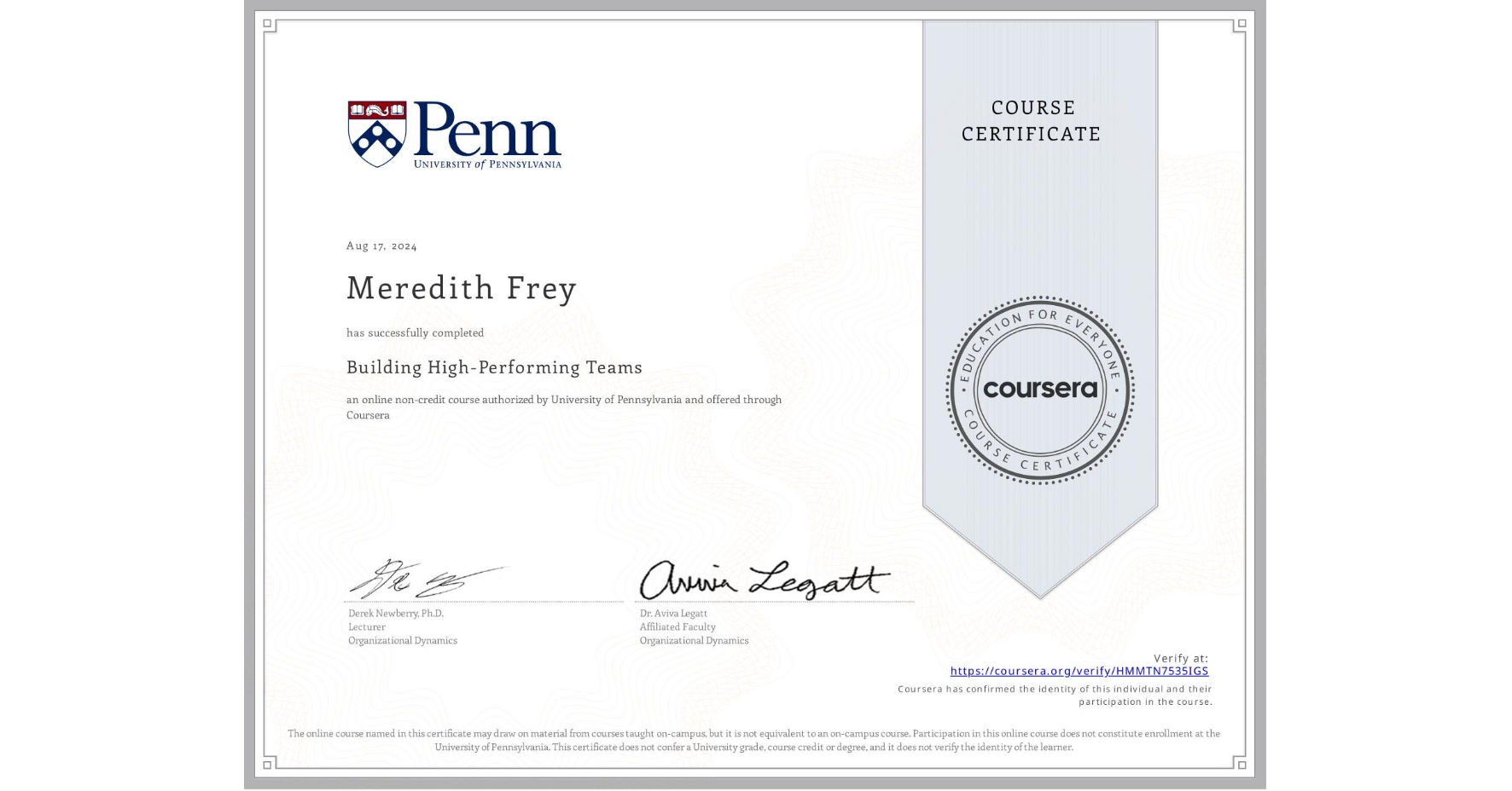 View certificate for Meredith Frey, Building High-Performing Teams, an online non-credit course authorized by University of Pennsylvania and offered through Coursera