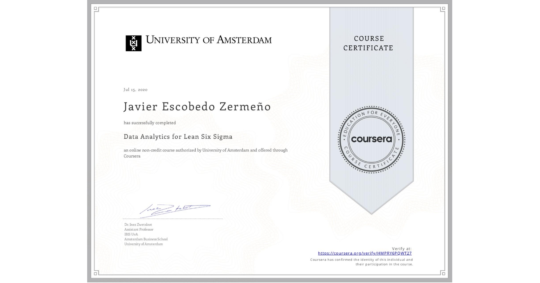 View certificate for Javier Escobedo Zermeño, Data Analytics for Lean Six Sigma, an online non-credit course authorized by University of Amsterdam and offered through Coursera